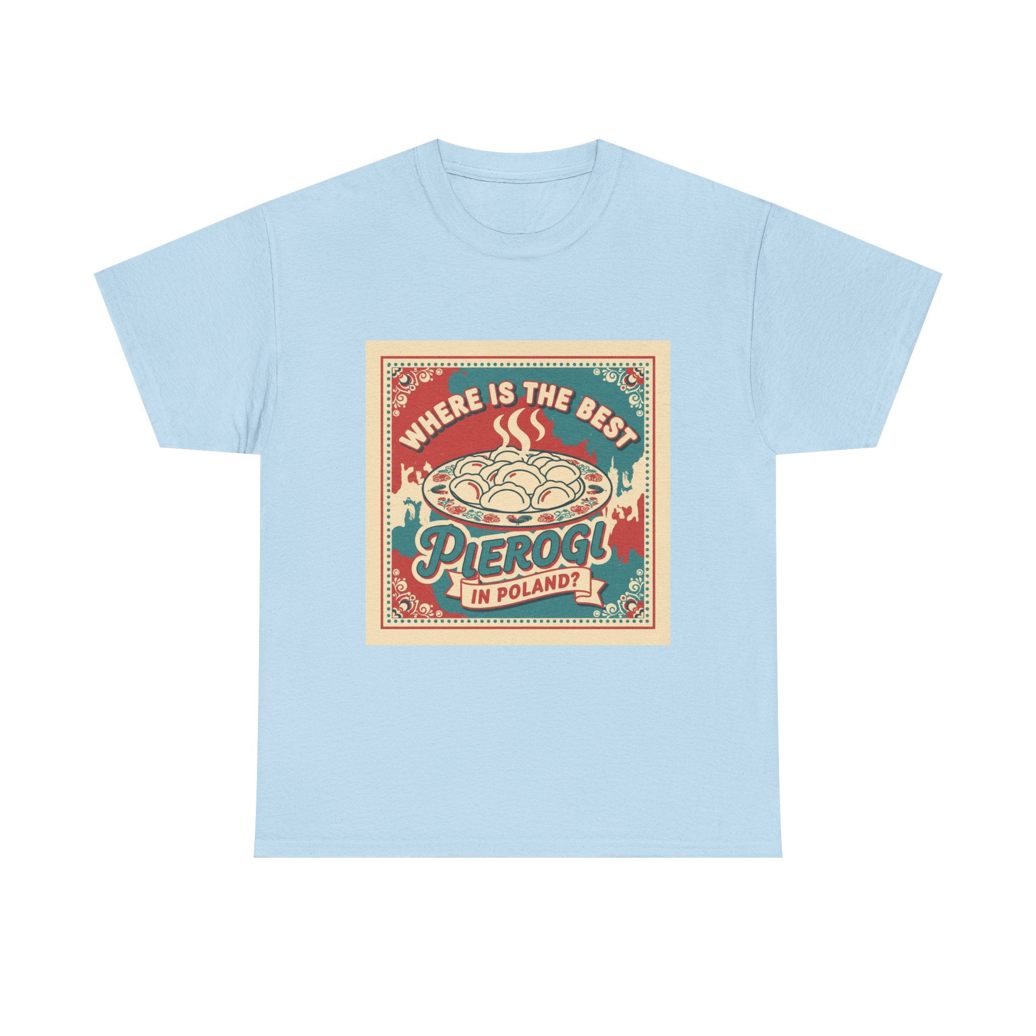 Pierogi in Poland T-Shirt — Retro 'Where Is The Best Pierogi' Polish Food Tee