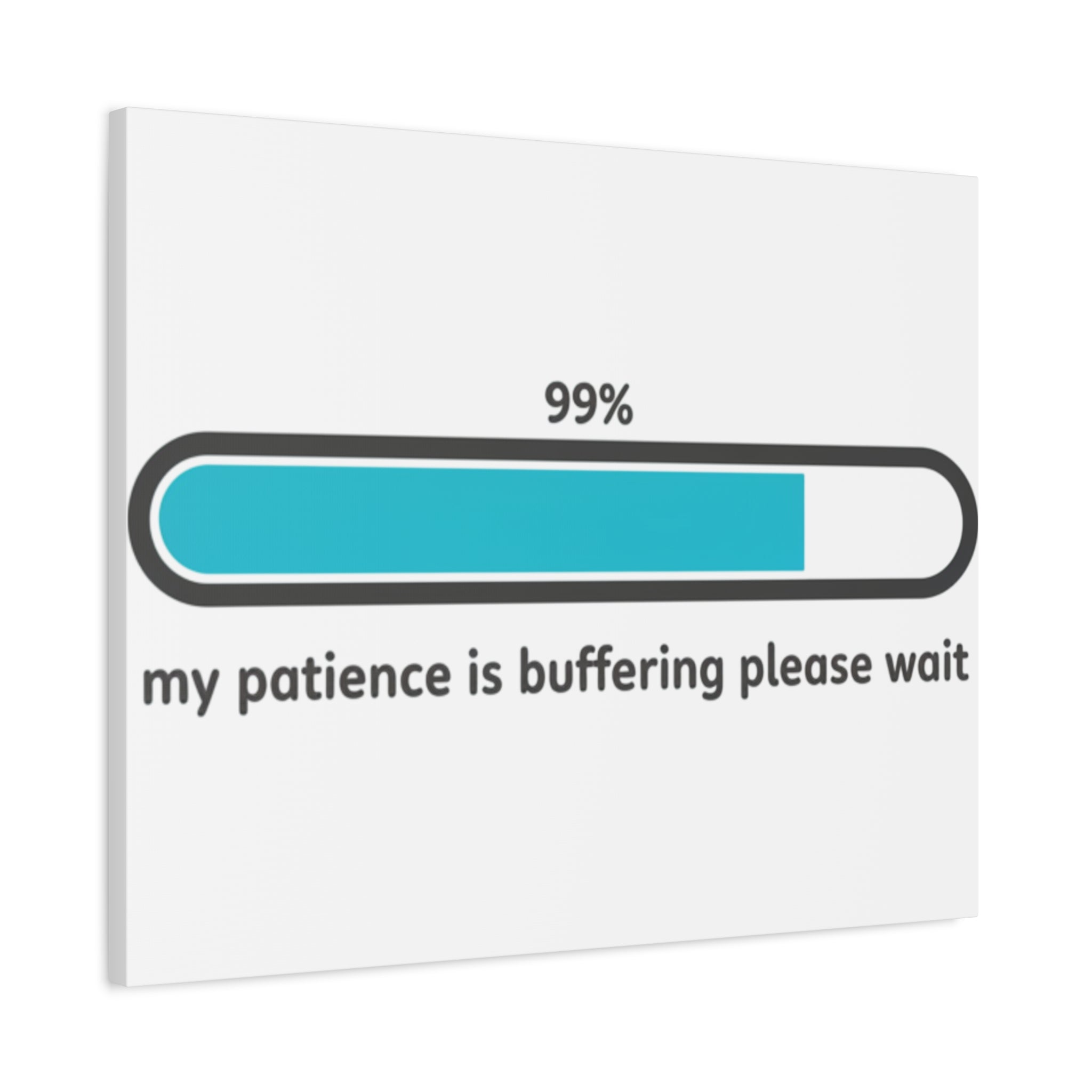 99% Patience Buffering Canvas, Sarcastic Gratitude, Tired Humor