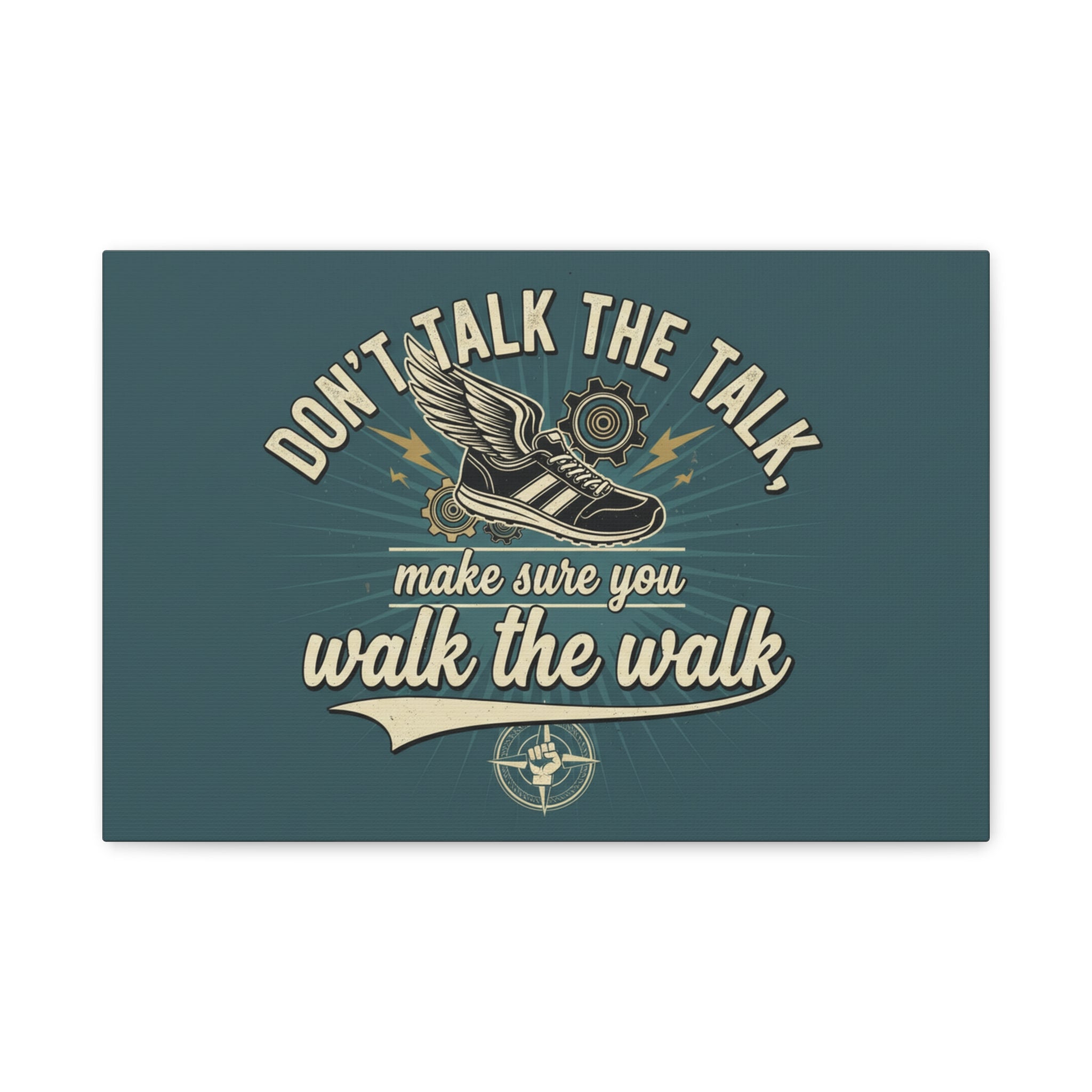 Canvas Wall Art – “Don’t Talk the Talk, Make Sure You Walk the Walk” Motivational Quote
