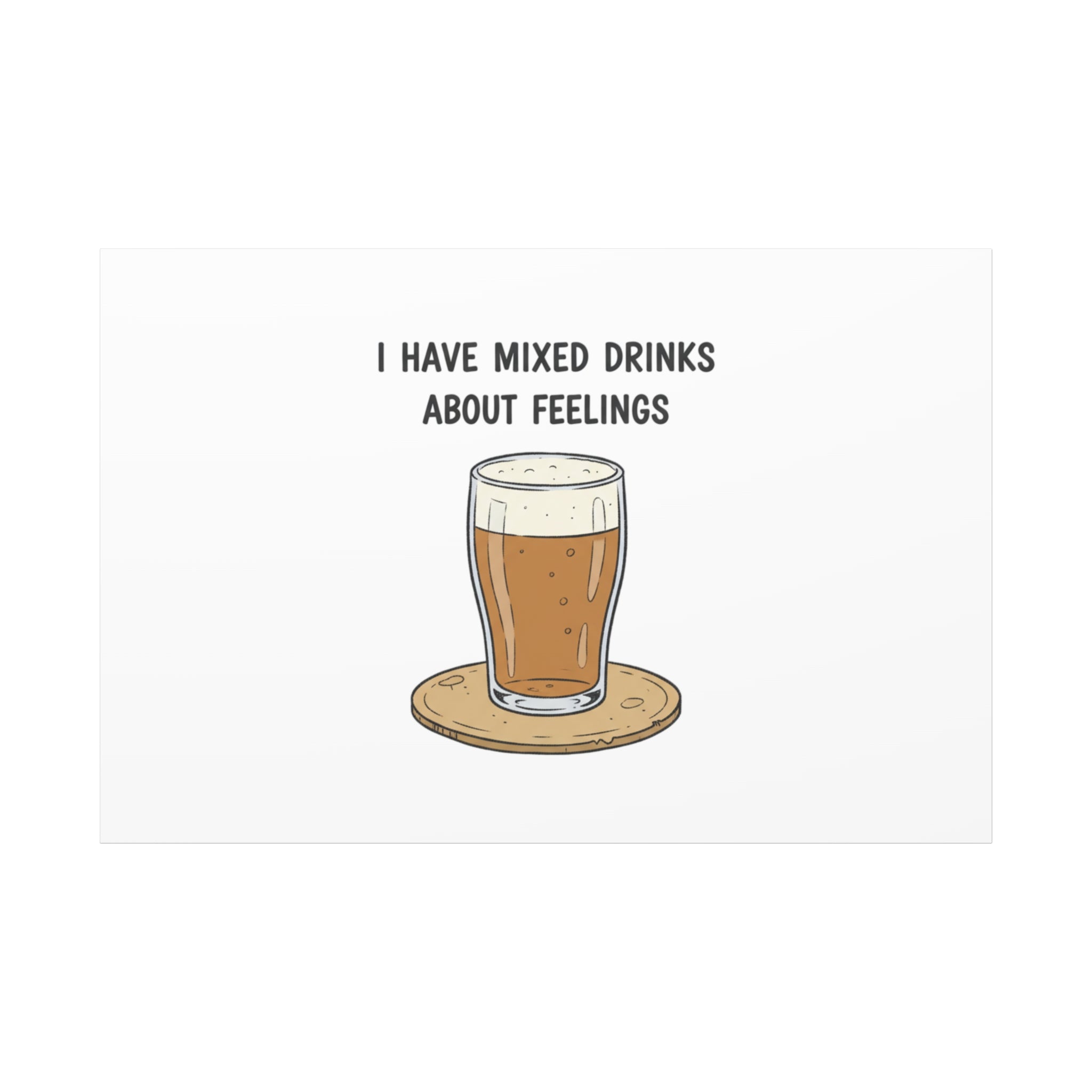 I Have Mixed Drinks About Feelings Canvas | Tiny Gratitude Sarcasm, gratitude humor