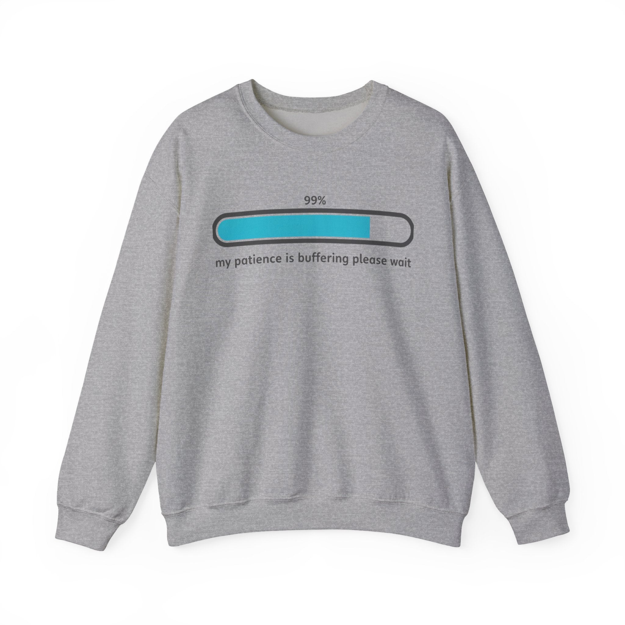 99% Patience Loading Sweatshirt | sarcastic gratitude, thankful but tired