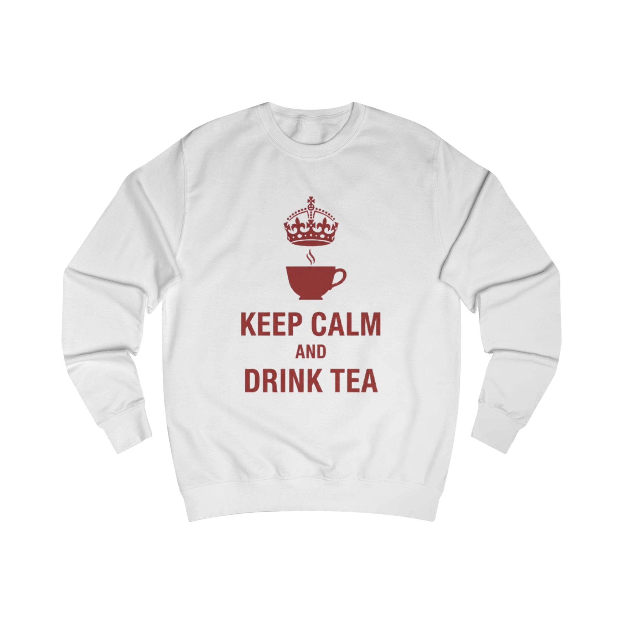 Keep Calm and Drink Tea Sweatshirt