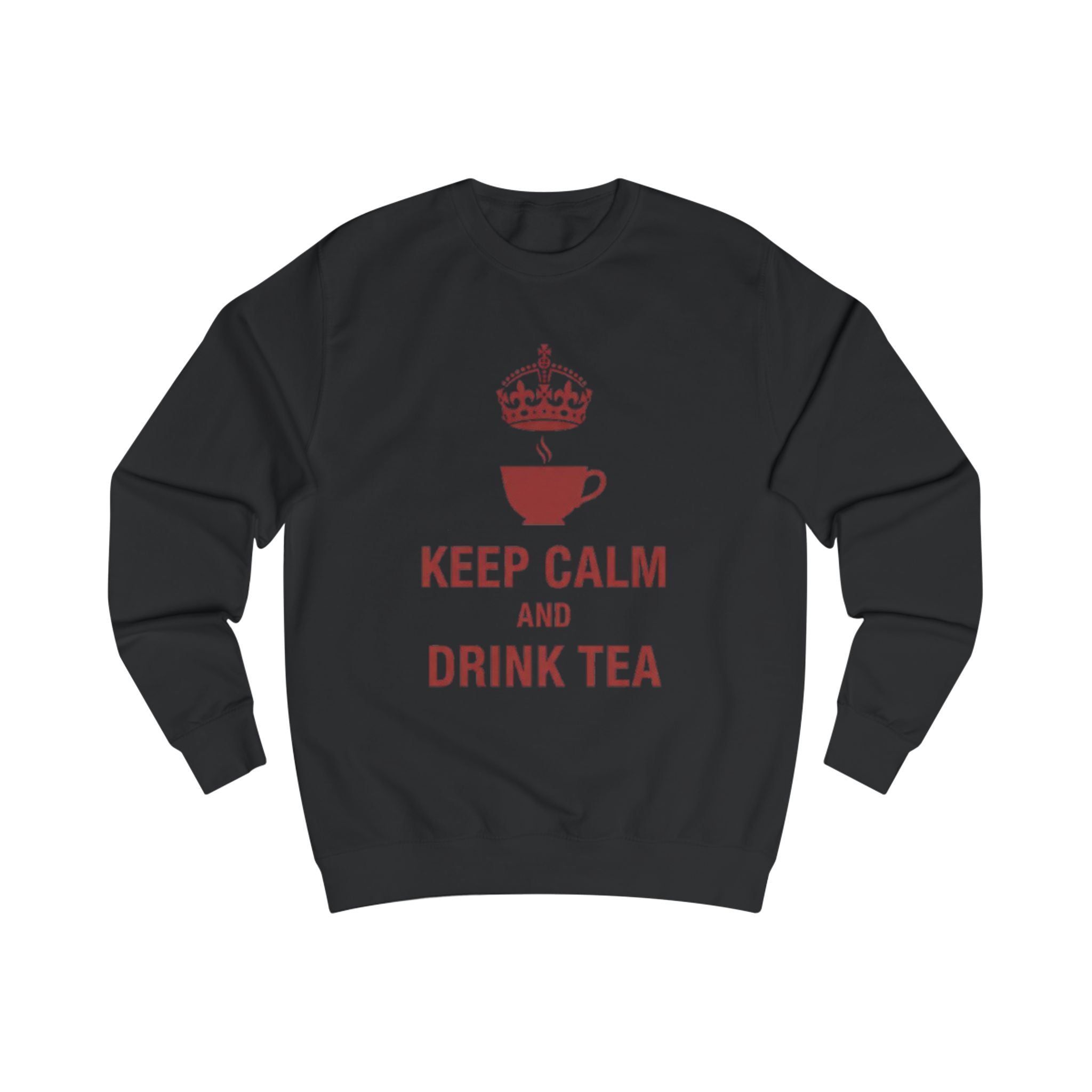 Keep Calm and Drink Tea Sweatshirt