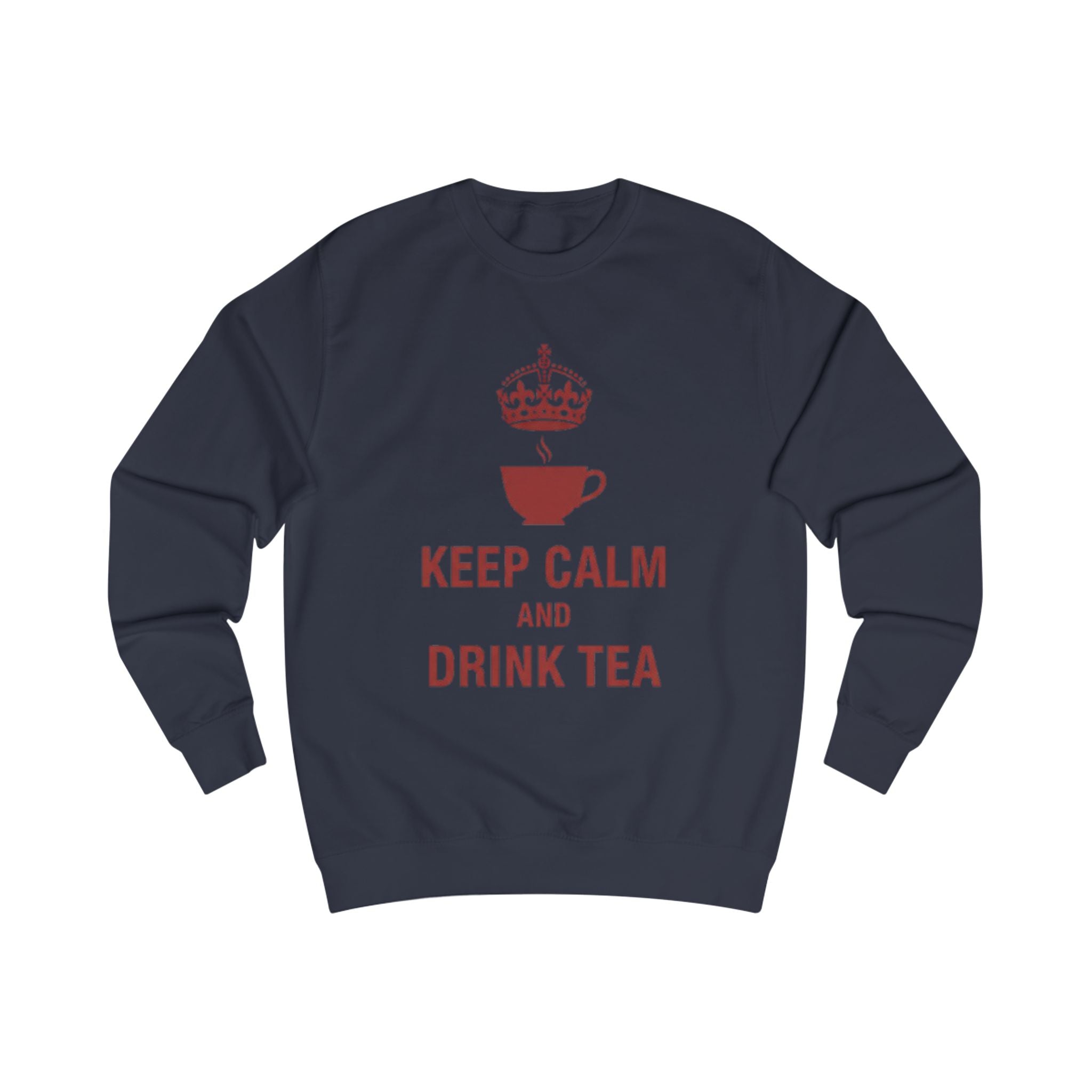 Keep Calm and Drink Tea Sweatshirt