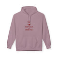 Keep Calm and Drink Tea Hoodie - Cozy Tea Lover Pullover