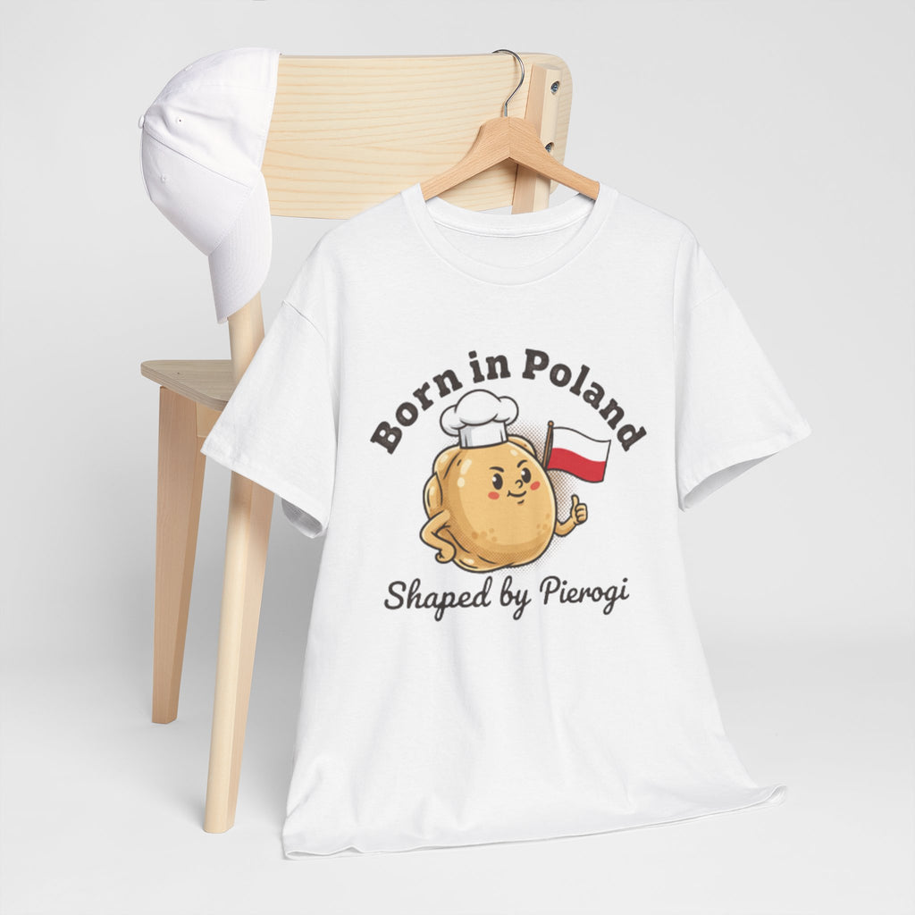 Born in Poland T-Shirt — "Shaped by Pierogi" Polish Pride Tee