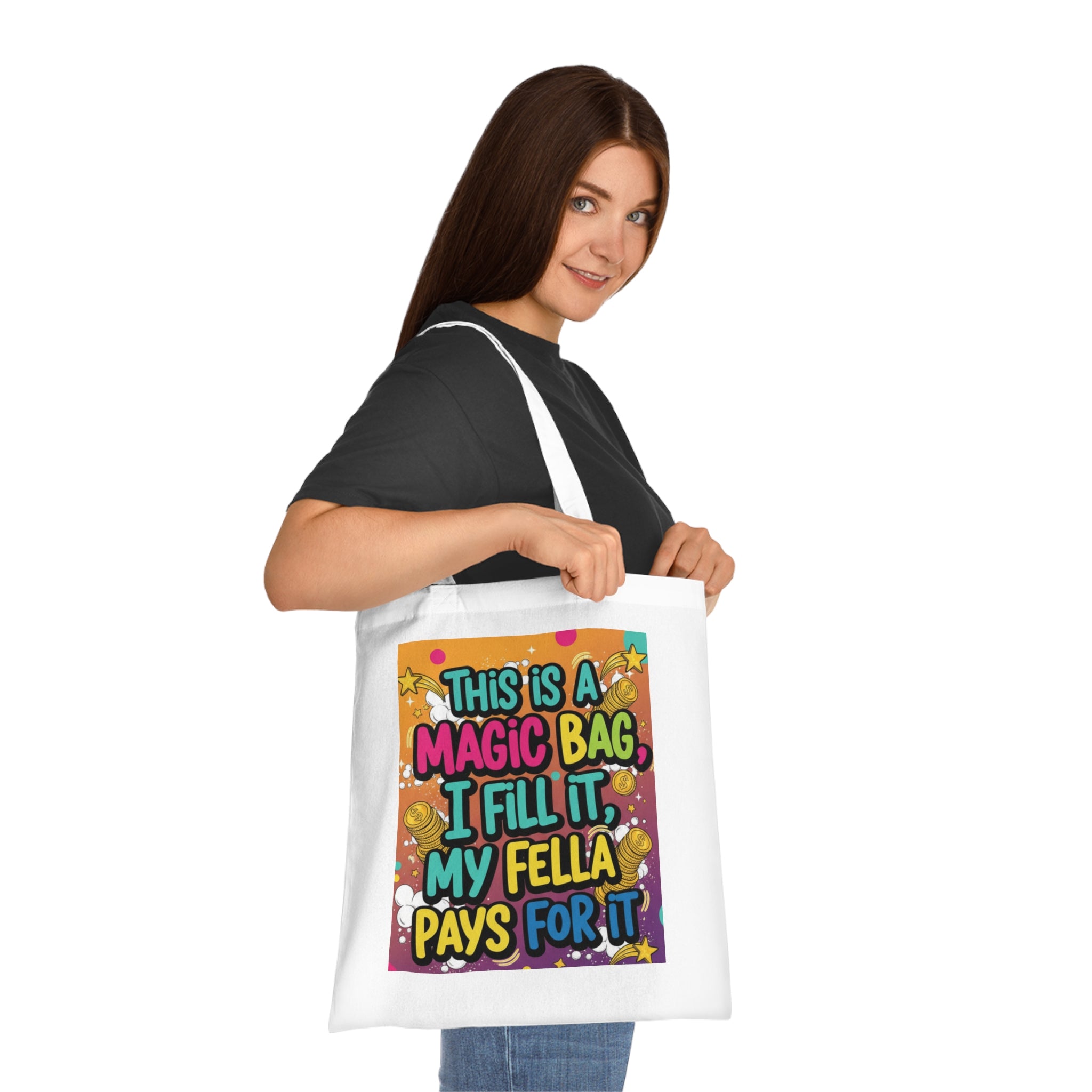 Magic Bag Tote — Funny Colorful Grocery & Market Cotton Tote ("This Is A Magic Bag, I Fill It, My Fella Pays For It")