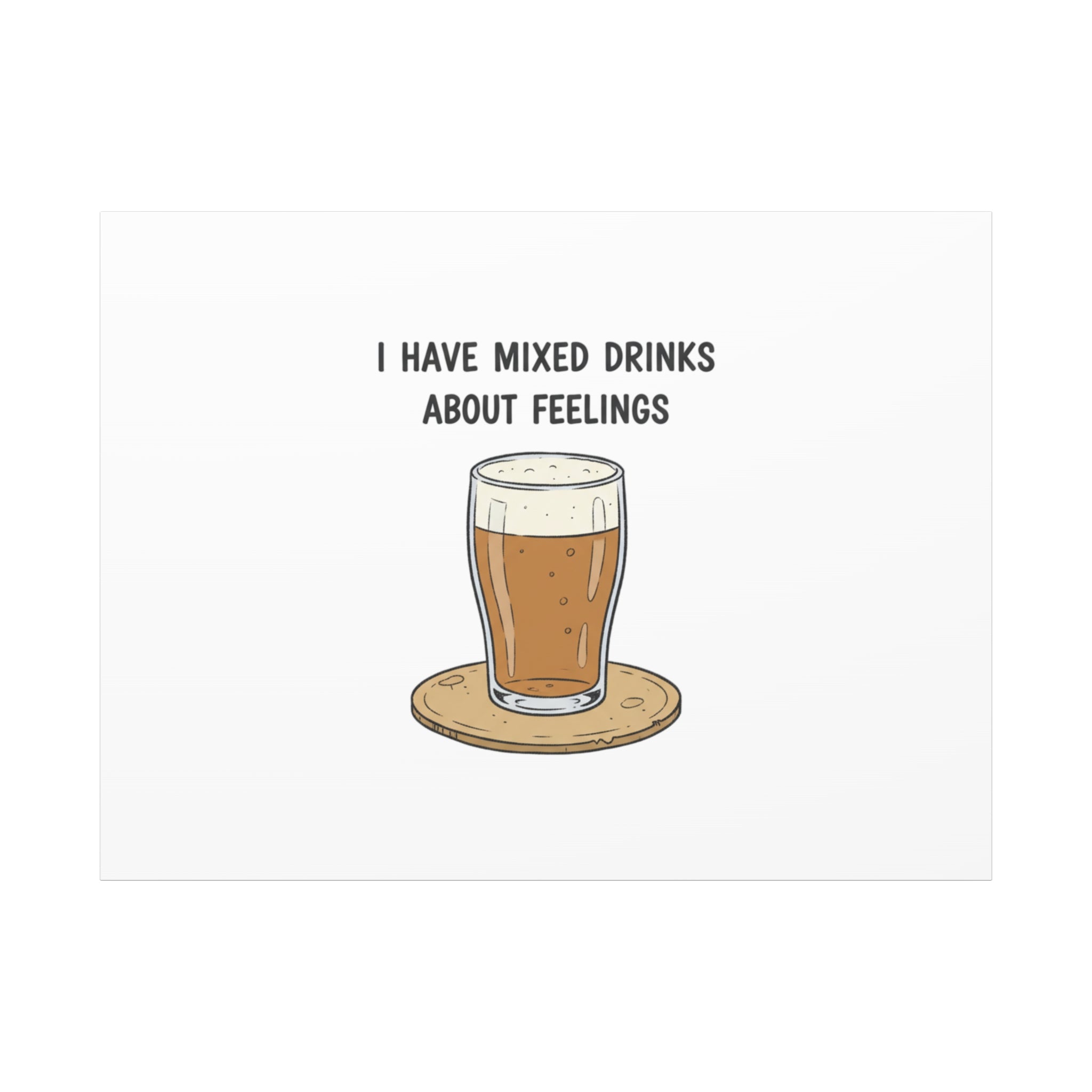 I Have Mixed Drinks About Feelings Canvas | Tiny Gratitude Sarcasm, gratitude humor