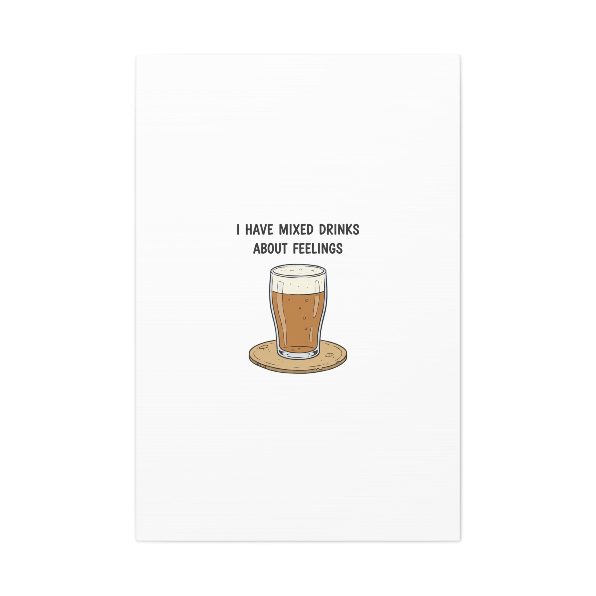 I Have Mixed Drinks About Feelings Canvas | Tiny Gratitude Sarcasm, gratitude humor
