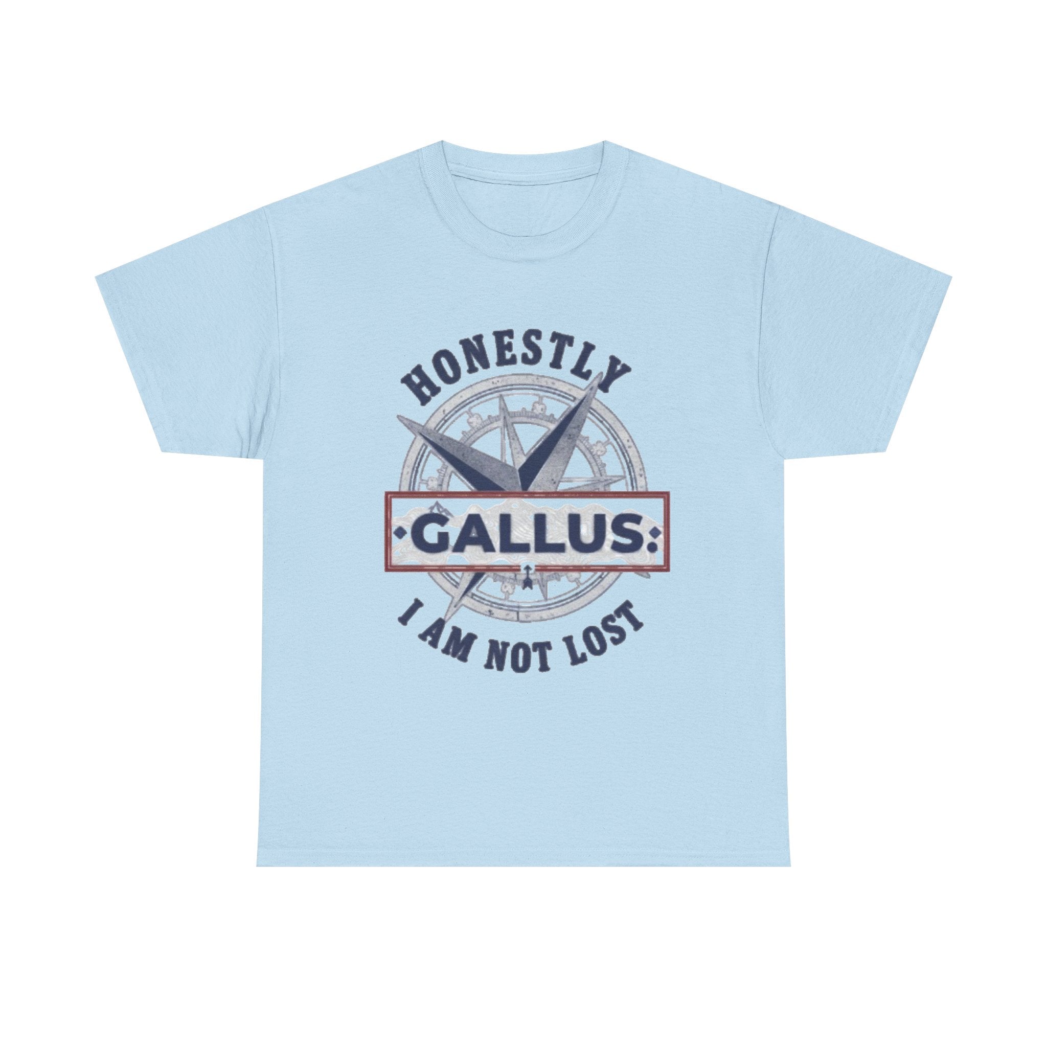 Honestly Gallus Compass Tee — “Honestly I Am Not Lost” Graphic T‑Shirt