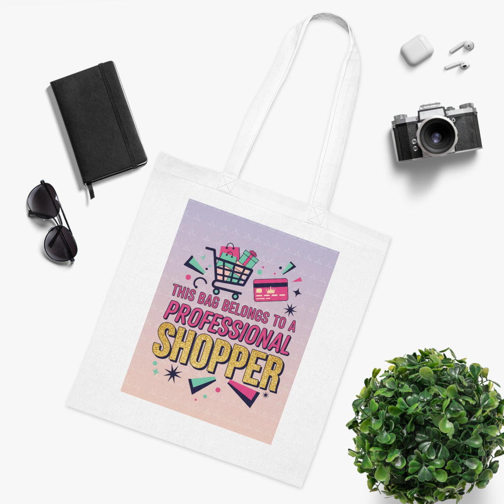 Professional Shopper Tote Bag — "This Bag Belongs to a Professional Shopper" Reusable Cotton Shopper