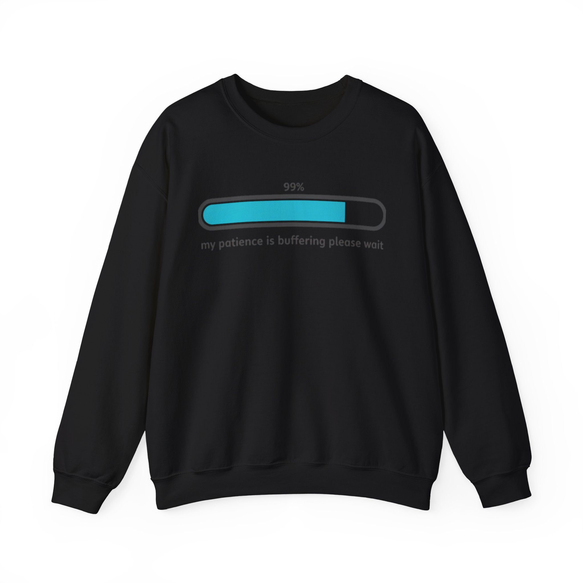 99% Patience Loading Sweatshirt | sarcastic gratitude, thankful but tired