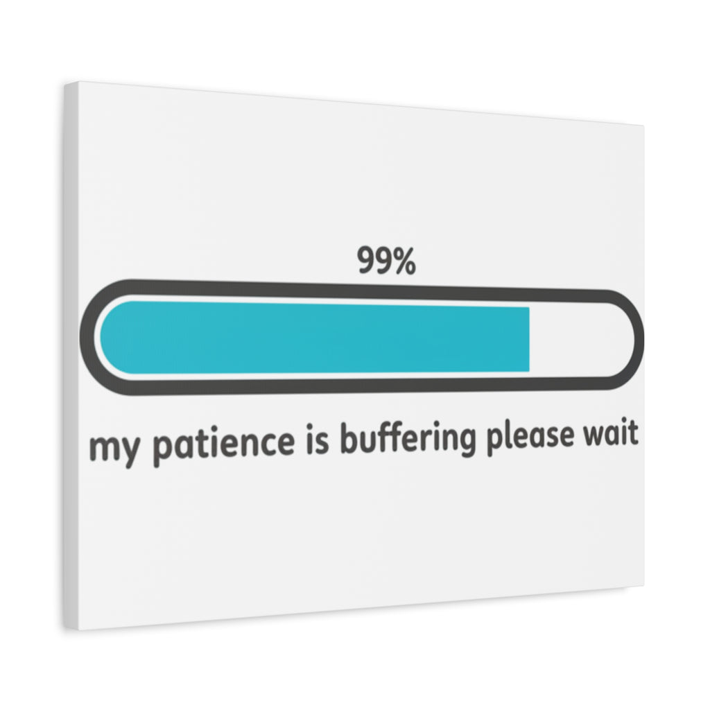 99% Patience Buffering Canvas, Sarcastic Gratitude, Tired Humor