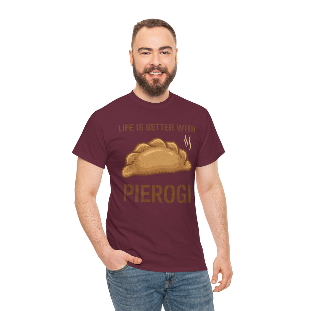 Pierogi T-Shirt — "Life Is Better With Pierogi" Funny Foodie Tee