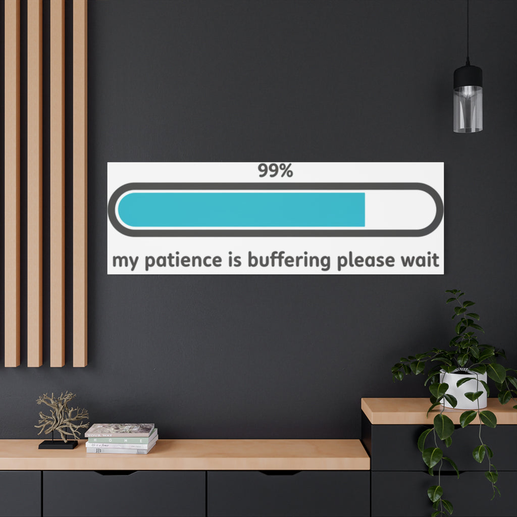 99% Patience Buffering Canvas, Sarcastic Gratitude, Tired Humor