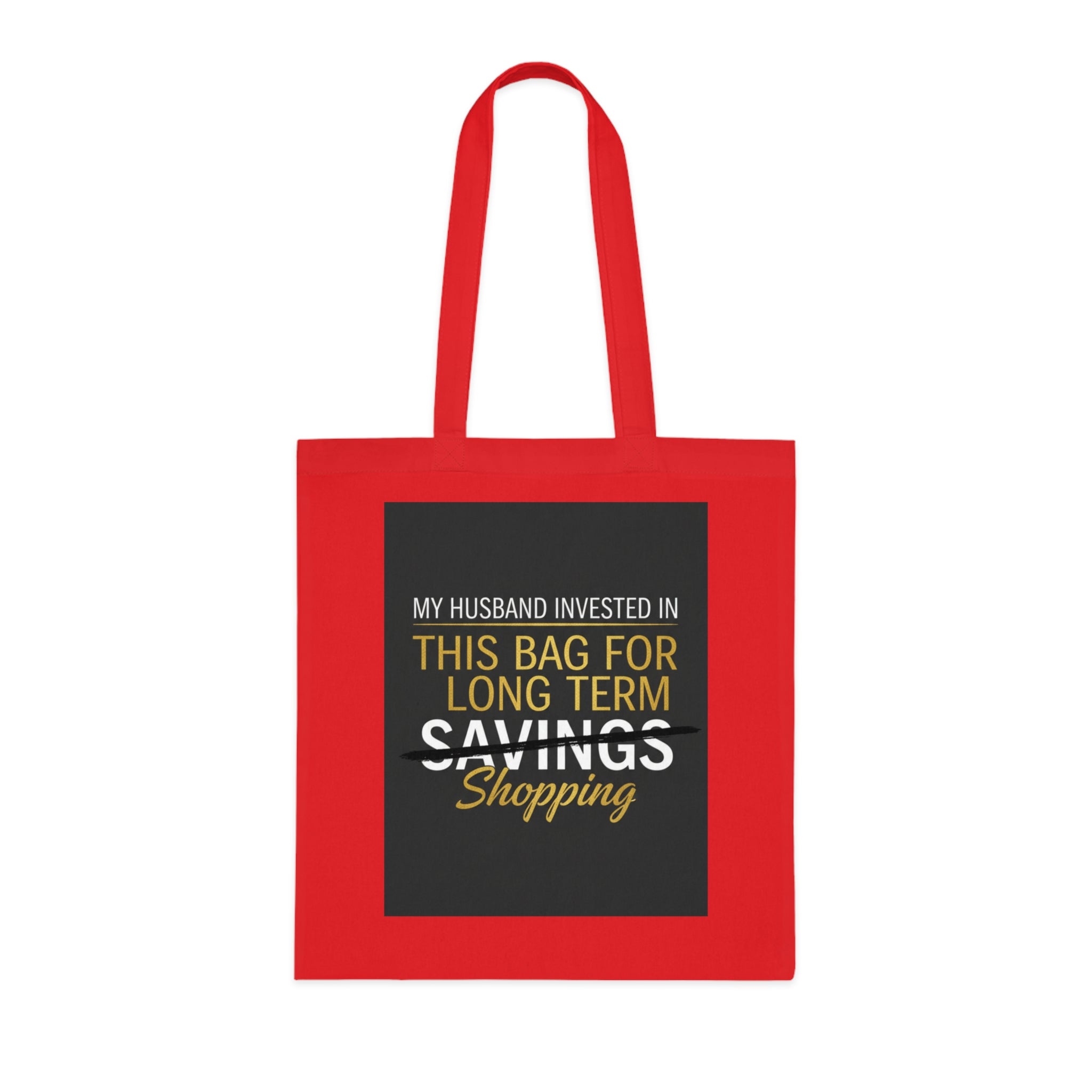 Tote Bag — "My Husband Invested in This Bag for Long Term Shopping" Funny Grocery Tote
