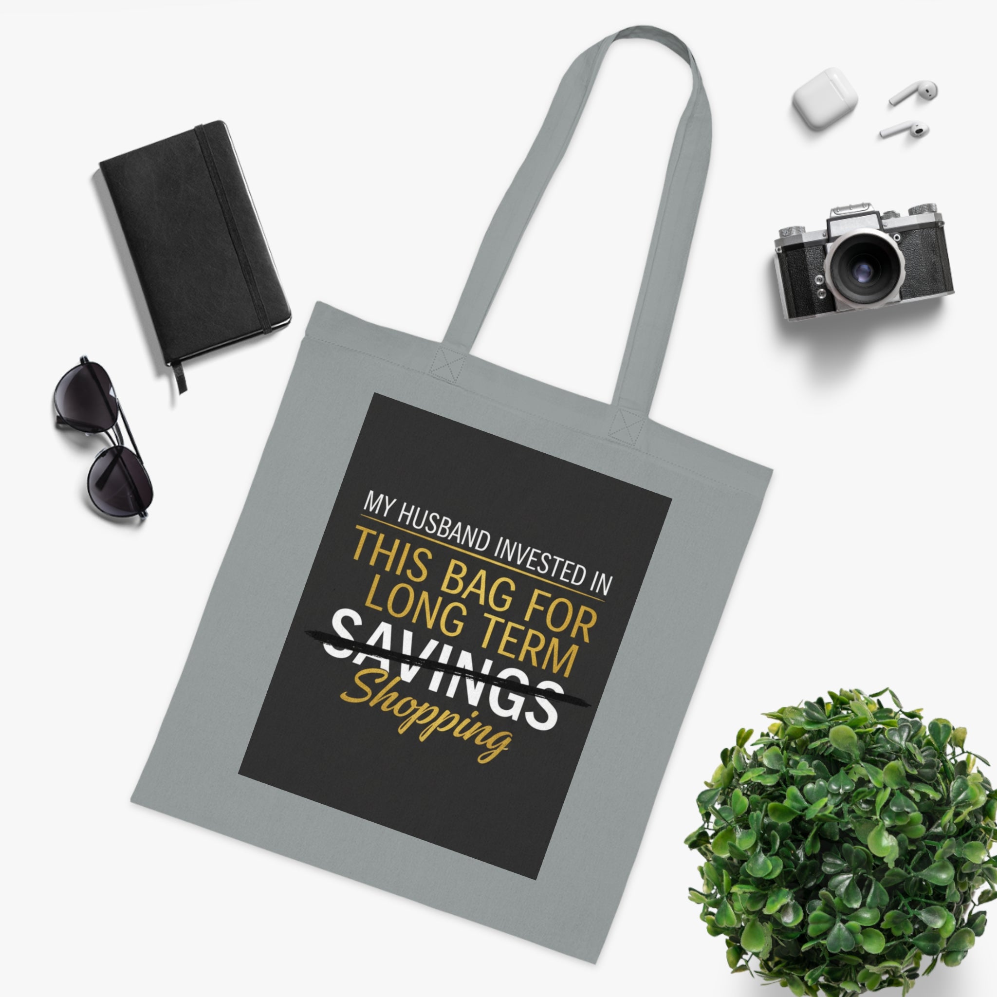 Tote Bag — "My Husband Invested in This Bag for Long Term Shopping" Funny Grocery Tote