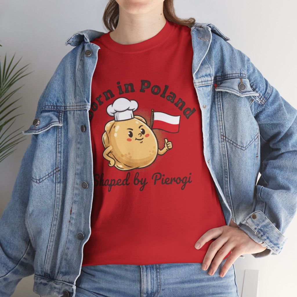 Born in Poland T-Shirt — "Shaped by Pierogi" Polish Pride Tee