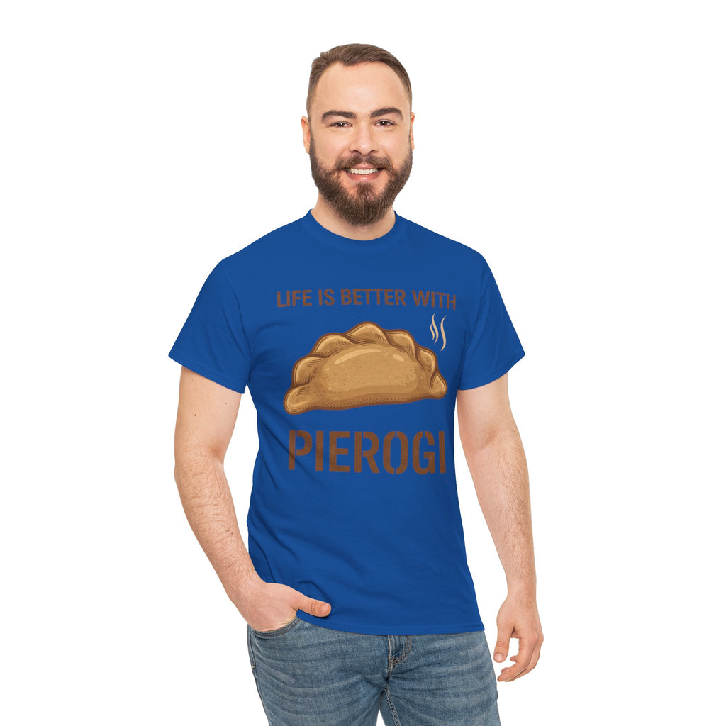 Pierogi T-Shirt — "Life Is Better With Pierogi" Funny Foodie Tee