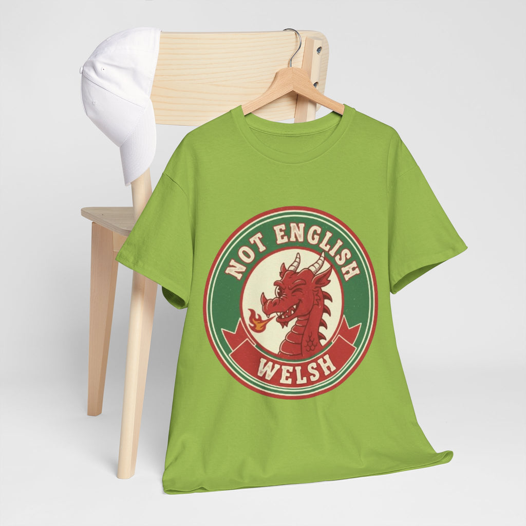 Not English Welsh T‑Shirt — Funny Wales Dragon Tee for Welsh Pride