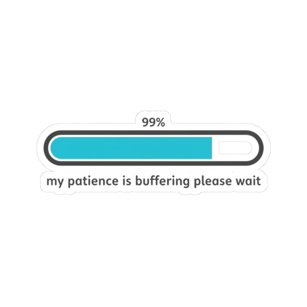 my patience is buffering please wait Kiss-Cut Stickers | sarcastic gratitude, thankful but tired