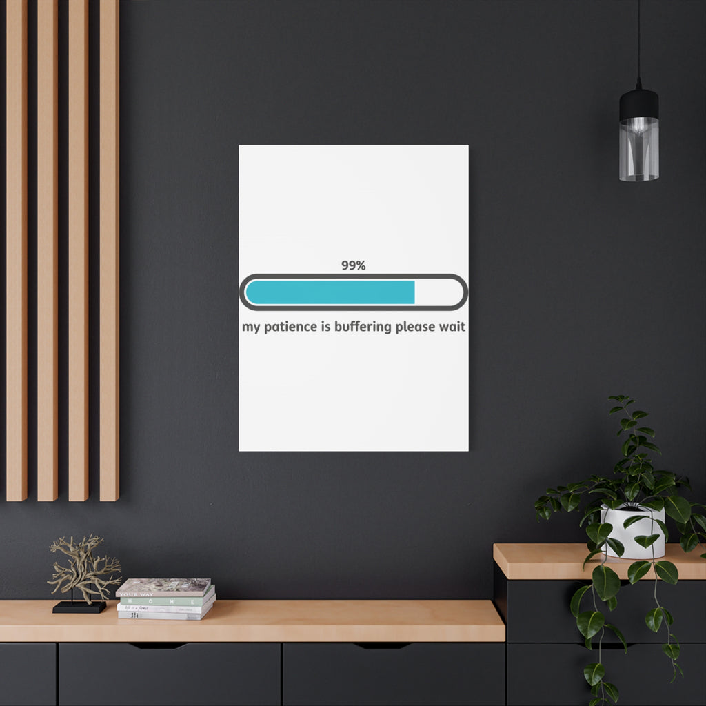 99% Patience Buffering Canvas, Sarcastic Gratitude, Tired Humor
