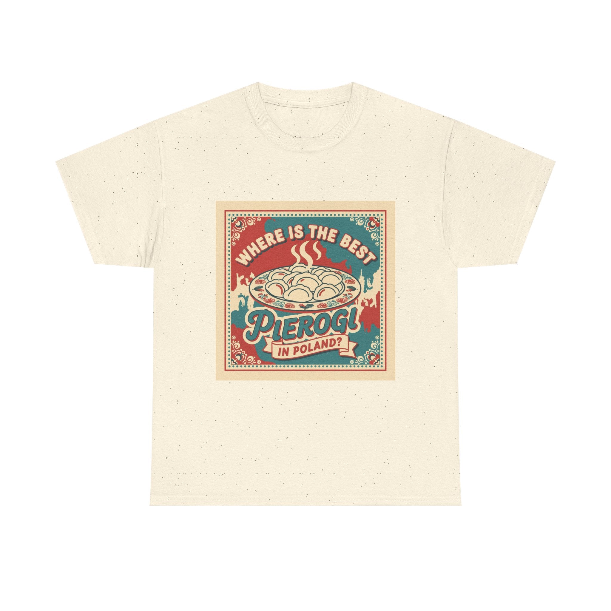 Pierogi in Poland T-Shirt — Retro 'Where Is The Best Pierogi' Polish Food Tee