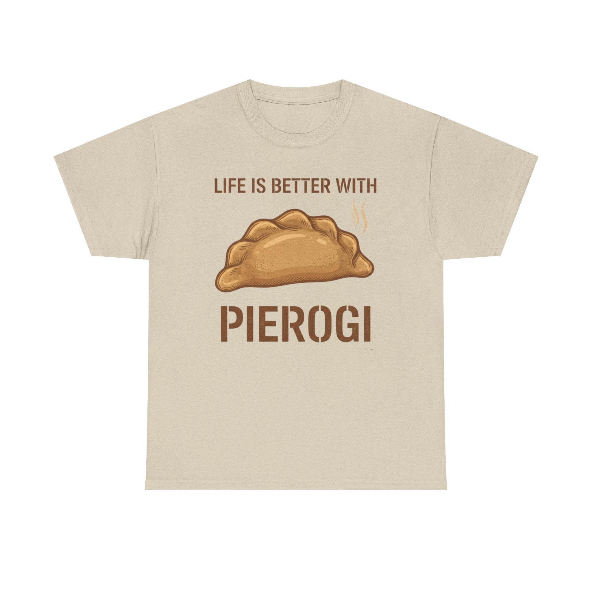 Pierogi T-Shirt — "Life Is Better With Pierogi" Funny Foodie Tee