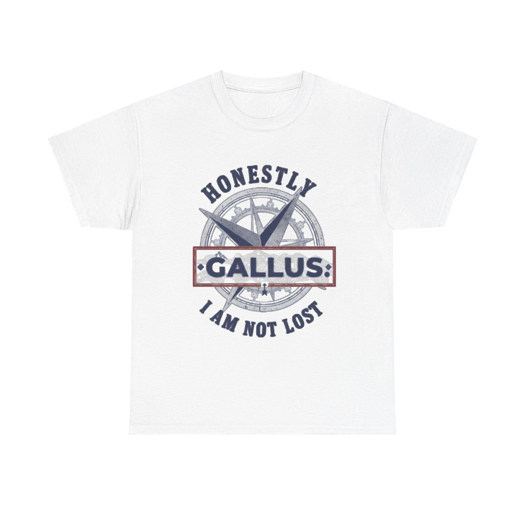 Honestly Gallus Compass Tee — “Honestly I Am Not Lost” Graphic T‑Shirt
