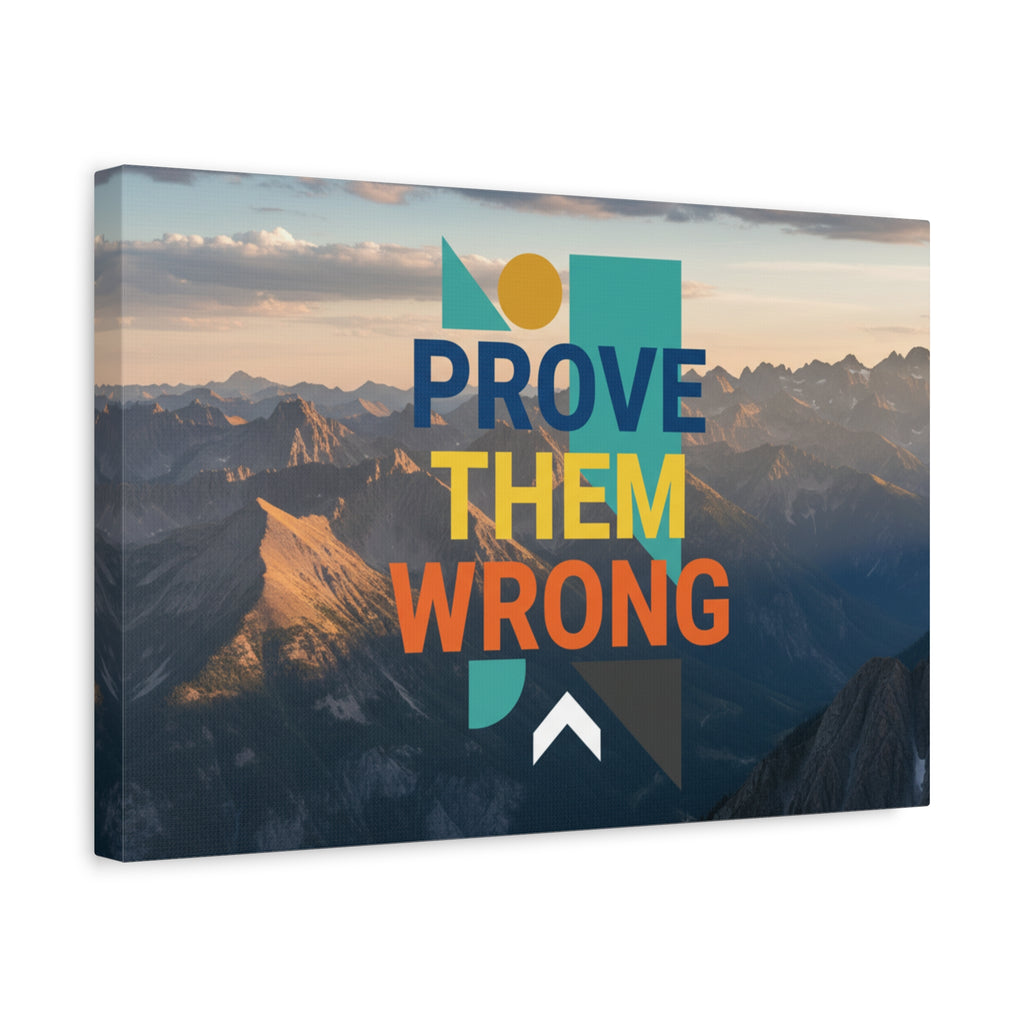 Prove Them Wrong Mountain Canvas Art — Motivational Wall Decor