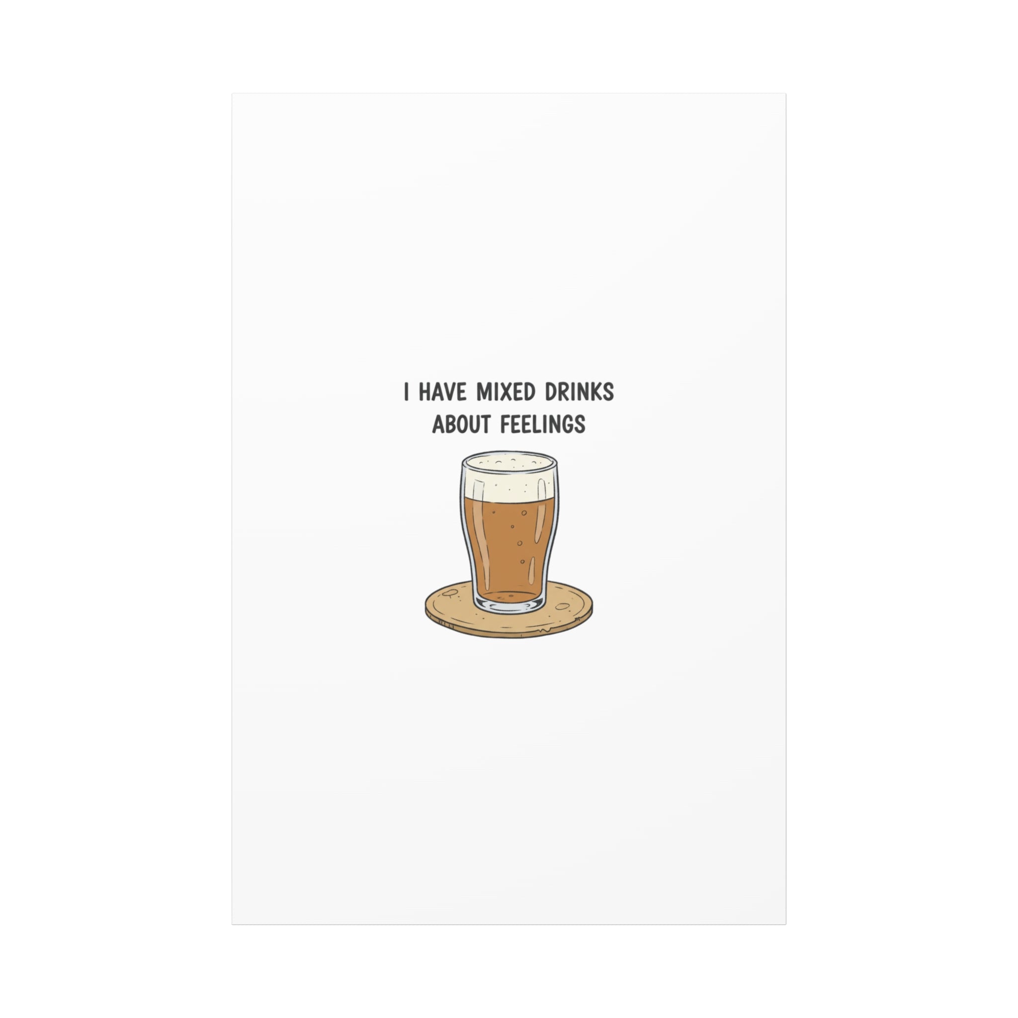 I Have Mixed Drinks About Feelings Canvas | Tiny Gratitude Sarcasm, gratitude humor