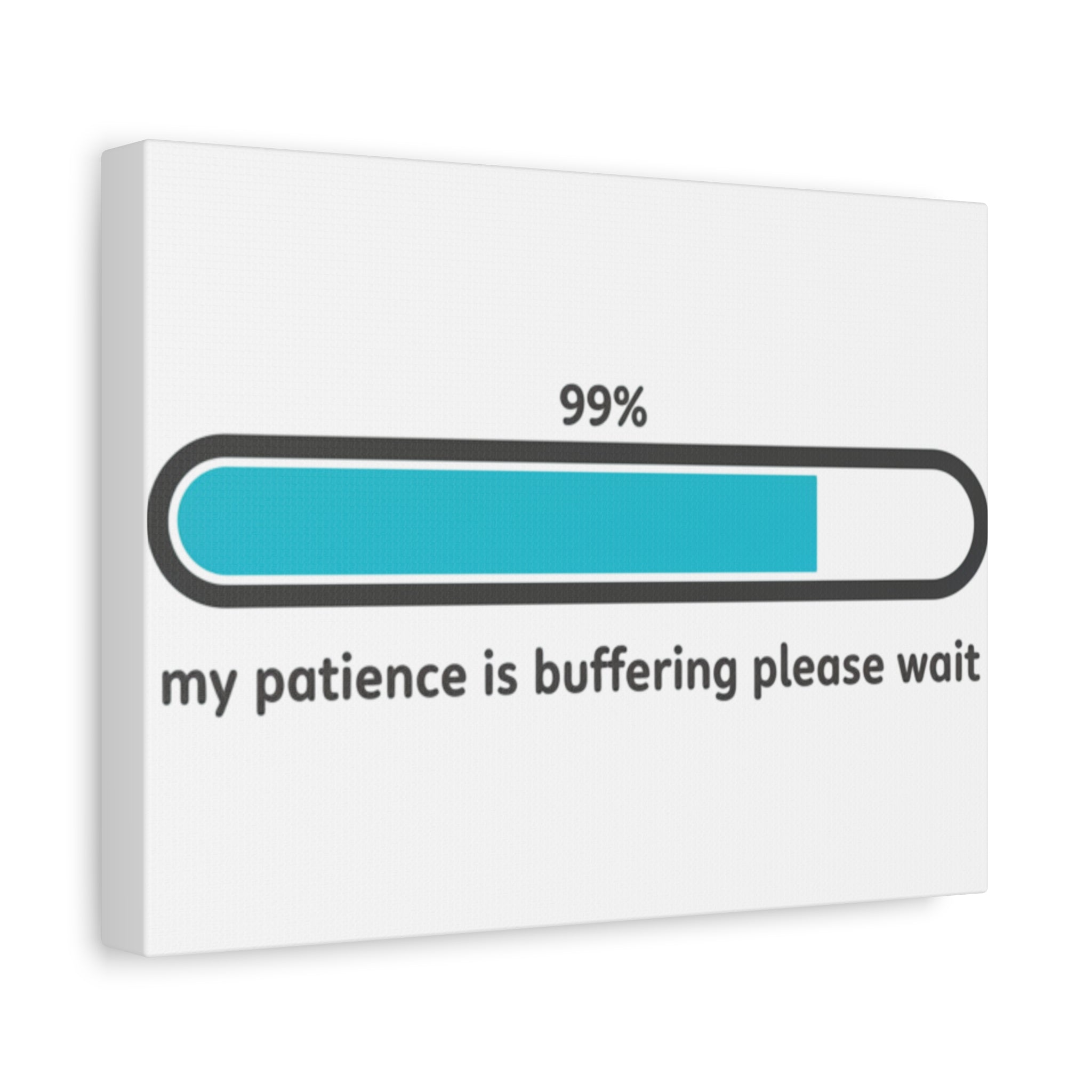 99% Patience Buffering Canvas, Sarcastic Gratitude, Tired Humor