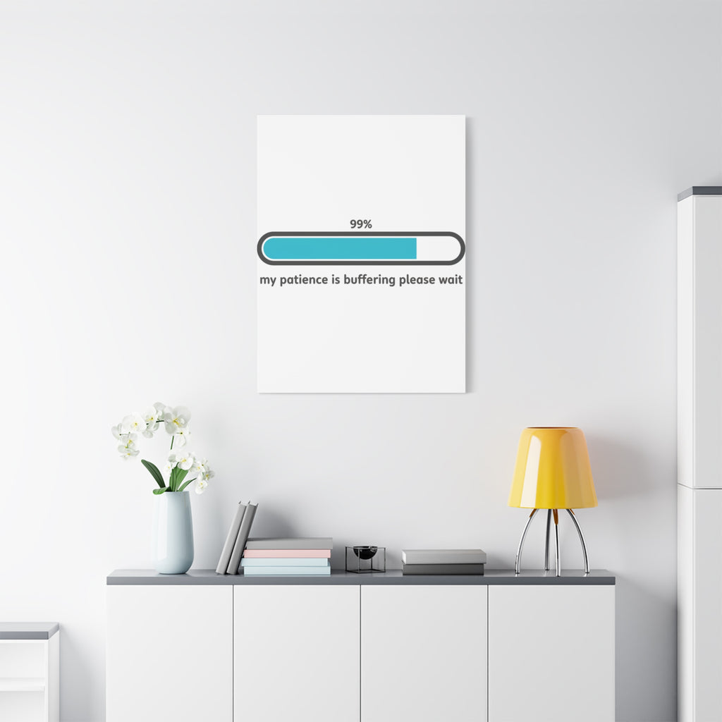 99% Patience Buffering Canvas, Sarcastic Gratitude, Tired Humor