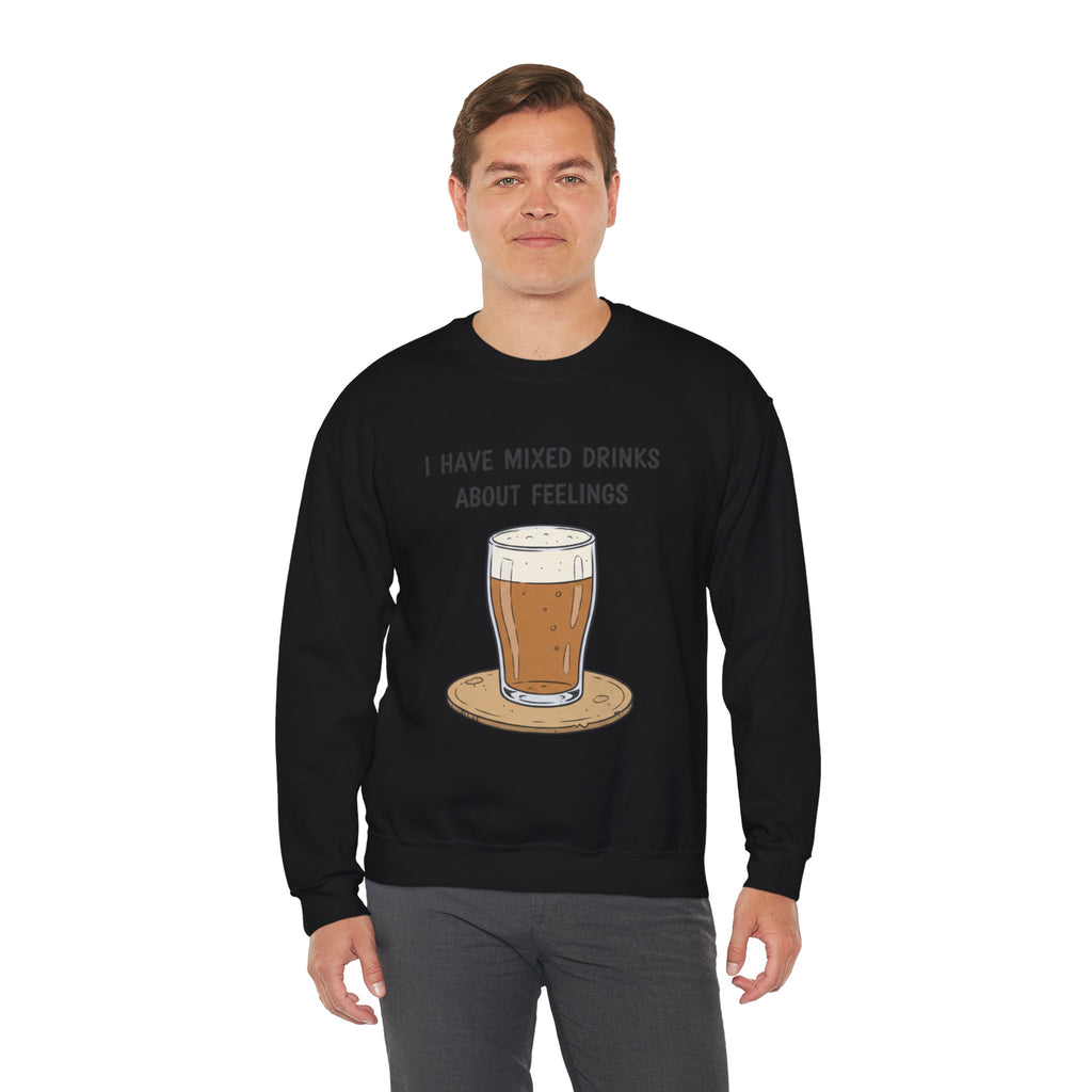 I Have Mixed Drinks About Feelings Sweatshirt | sarcastic gratitude, thankful but tired