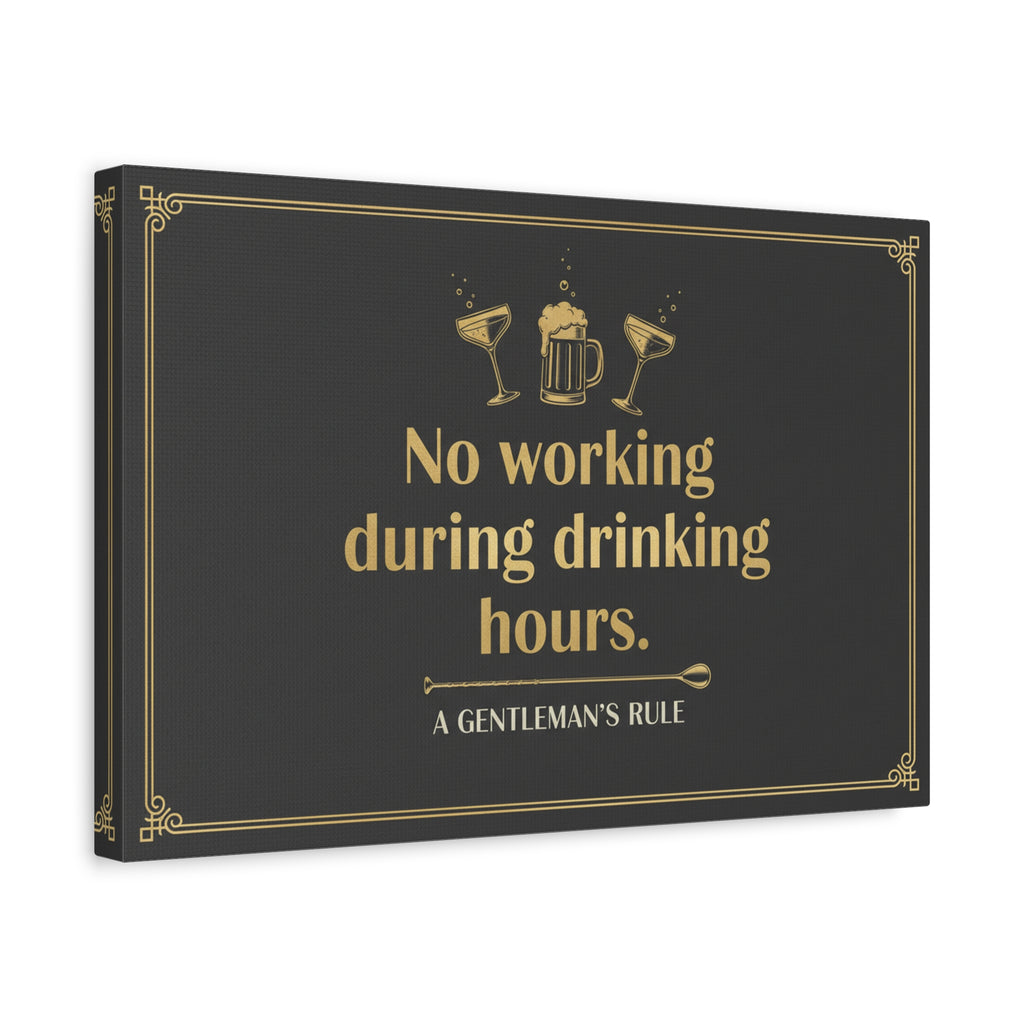 Canvas Wall Art – "No Working During Drinking Hours" Gentleman's Rule