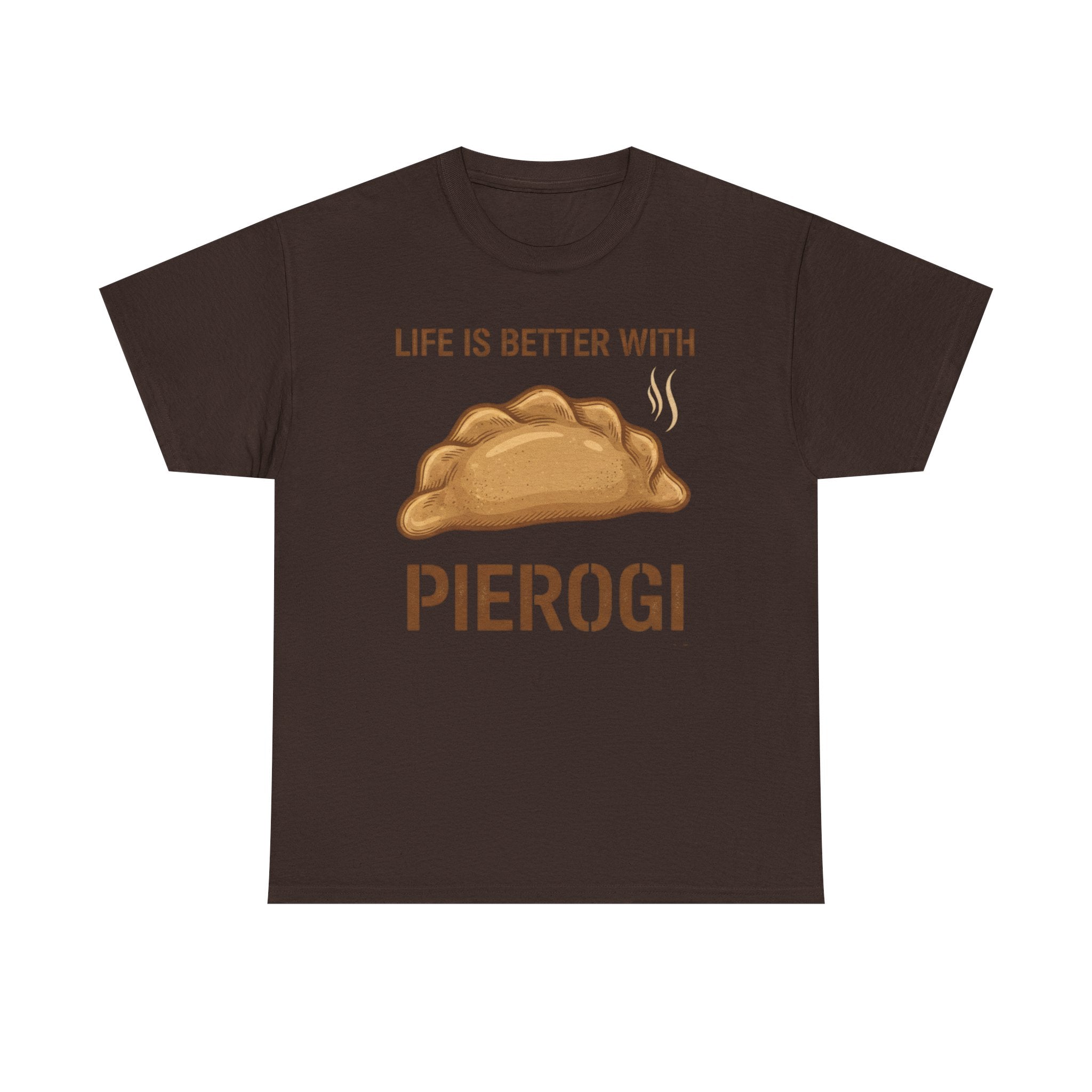 Pierogi T-Shirt — "Life Is Better With Pierogi" Funny Foodie Tee