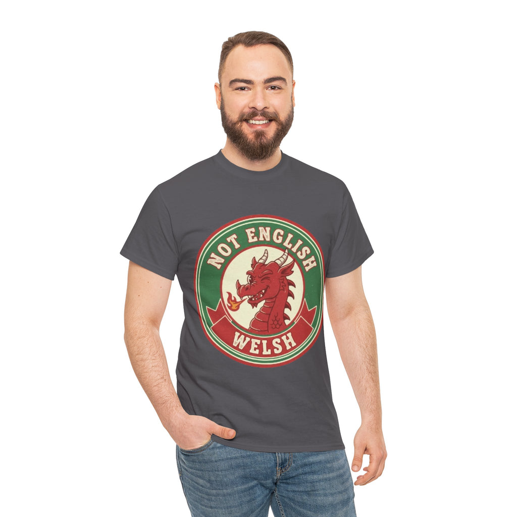 Not English Welsh T‑Shirt — Funny Wales Dragon Tee for Welsh Pride