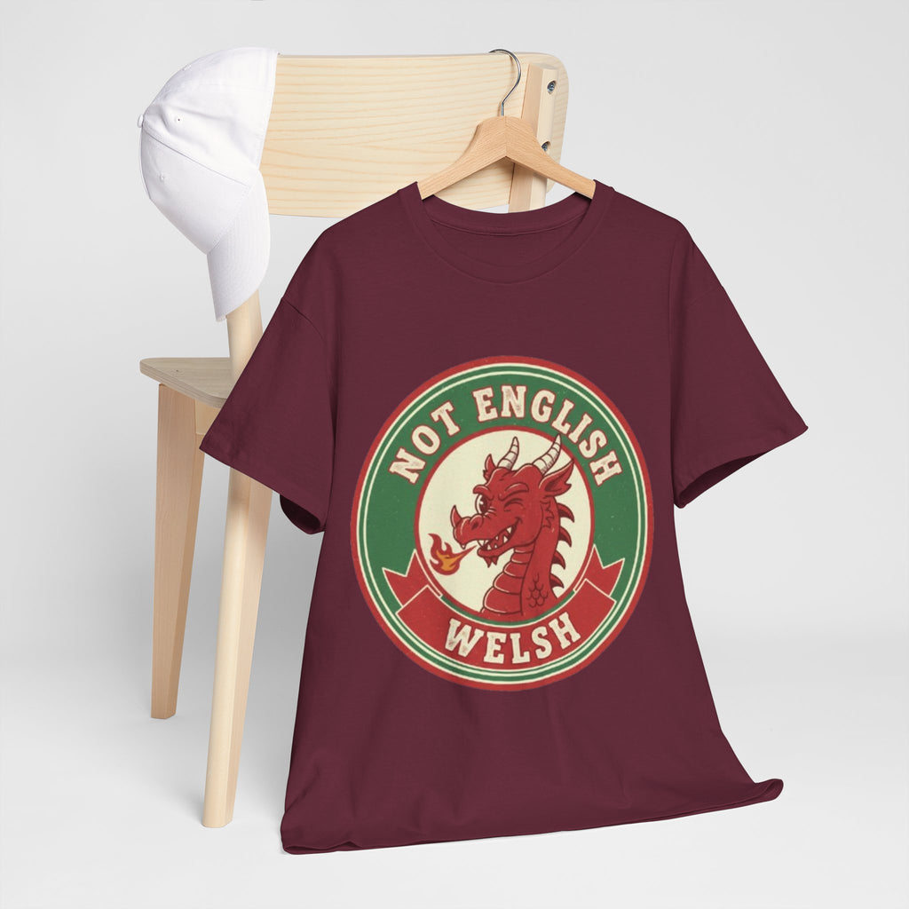 Not English Welsh T‑Shirt — Funny Wales Dragon Tee for Welsh Pride
