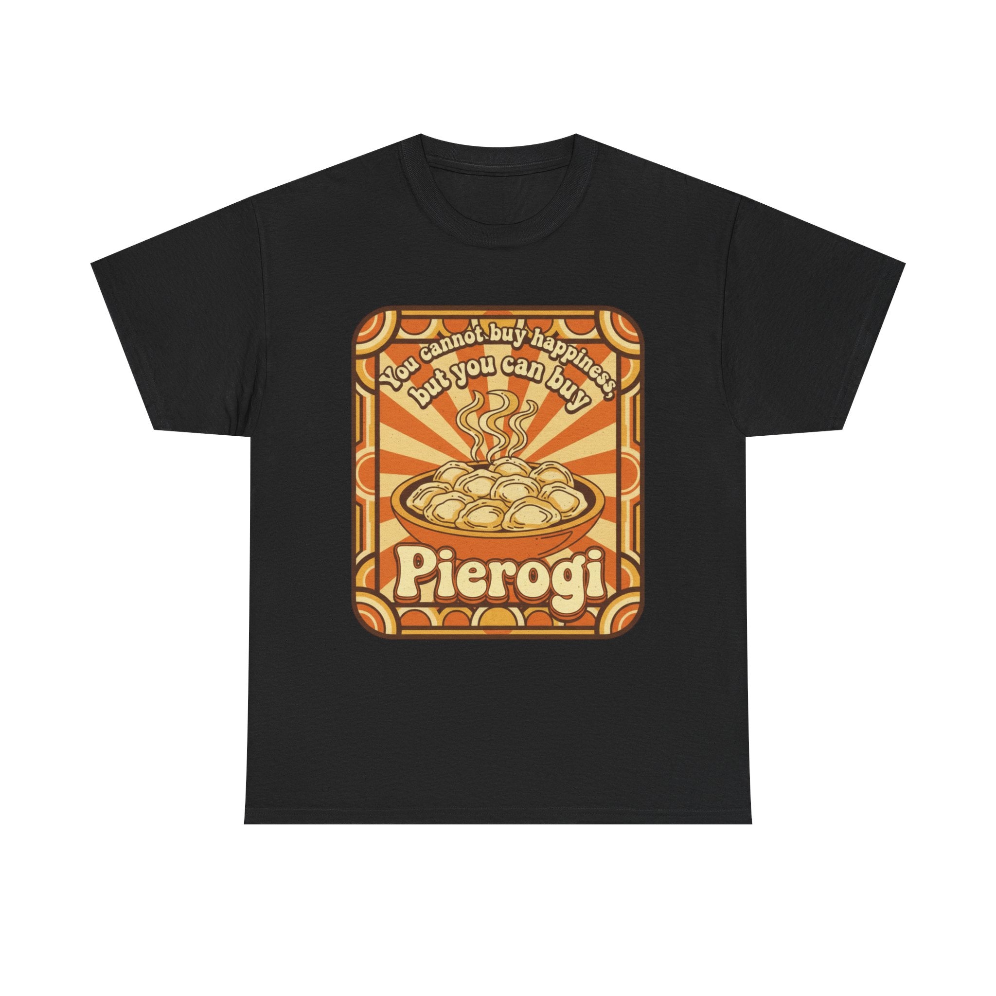 Pierogi T-Shirt — "You Can't Buy Happiness But You Can Buy Pierogi" Retro Food Tee