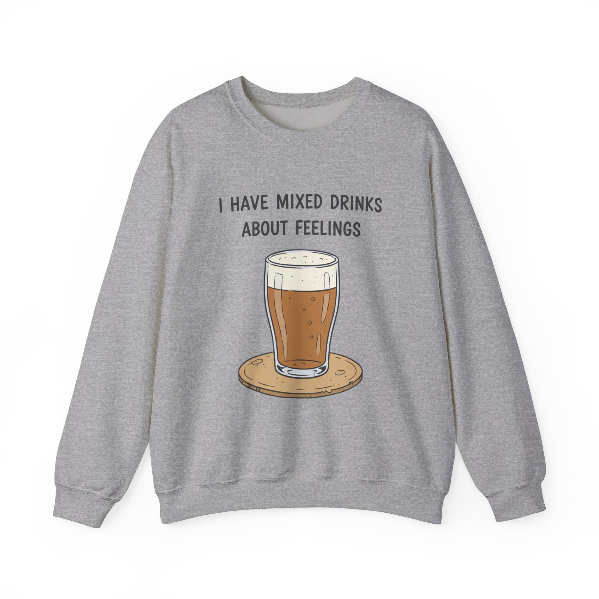I Have Mixed Drinks About Feelings Sweatshirt | sarcastic gratitude, thankful but tired