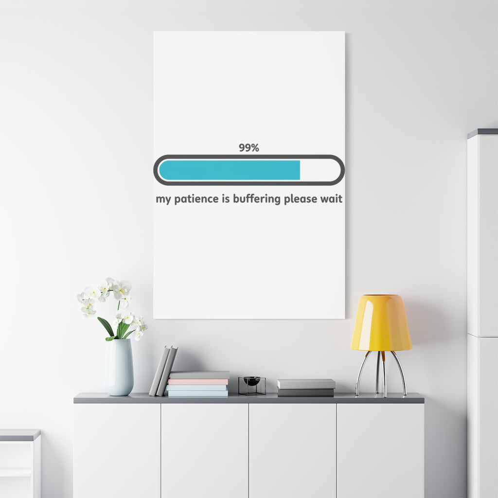 99% Patience Buffering Canvas, Sarcastic Gratitude, Tired Humor