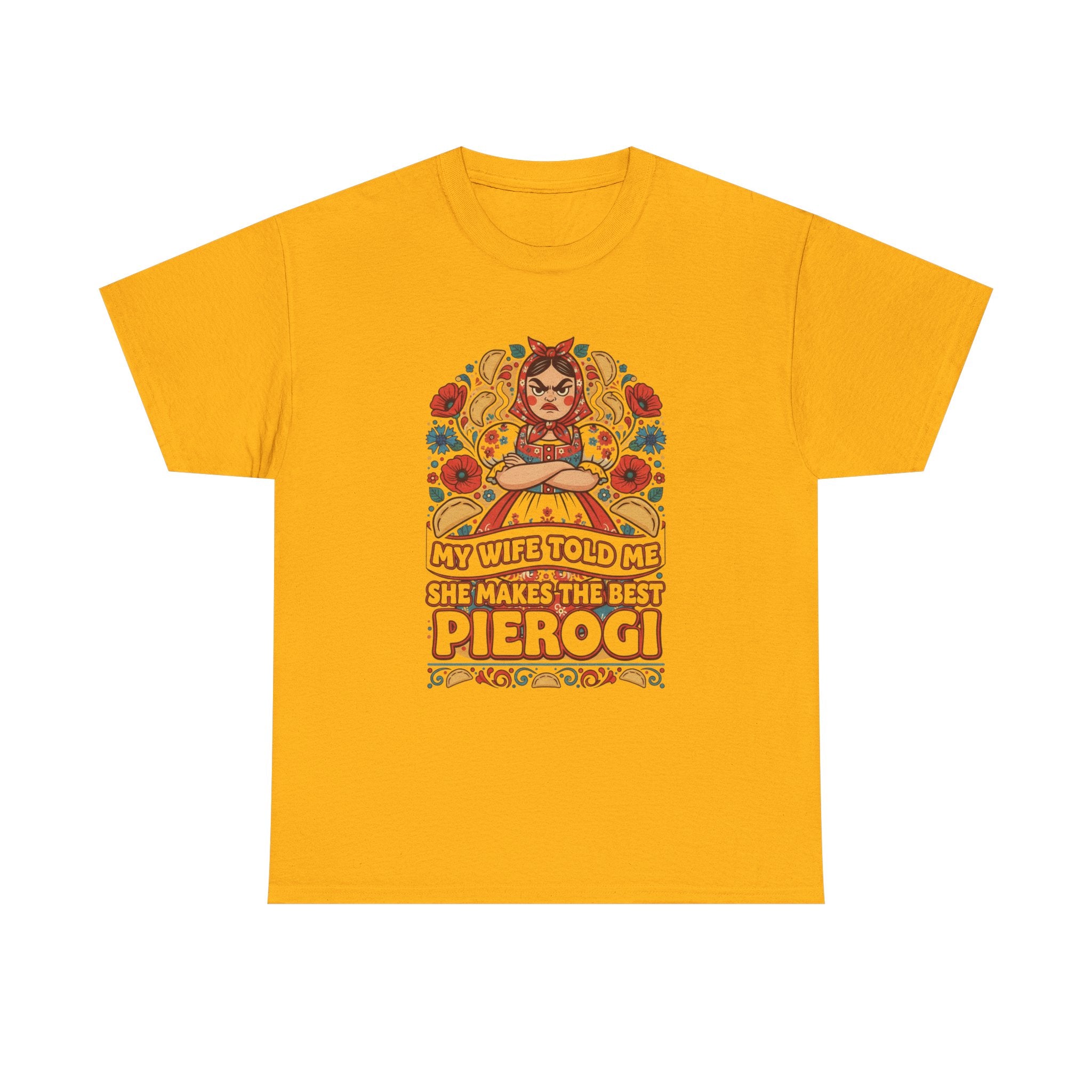 Pierogi Lover T‑Shirt – “My Wife Told Me She Makes The Best Pierogi” Polish Food Gift Tee