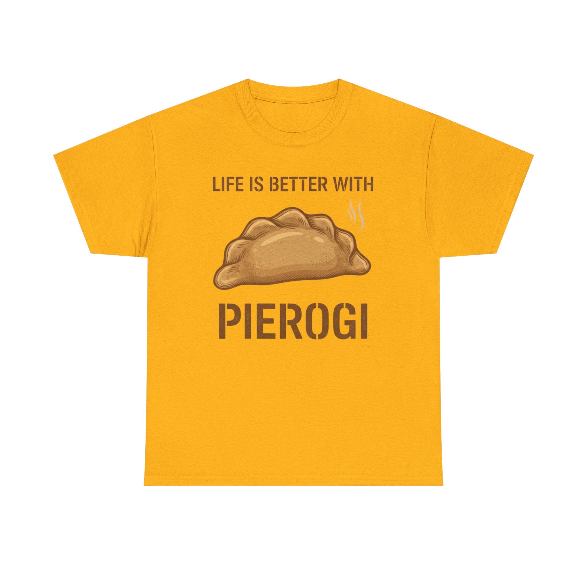 Pierogi T-Shirt — "Life Is Better With Pierogi" Funny Foodie Tee