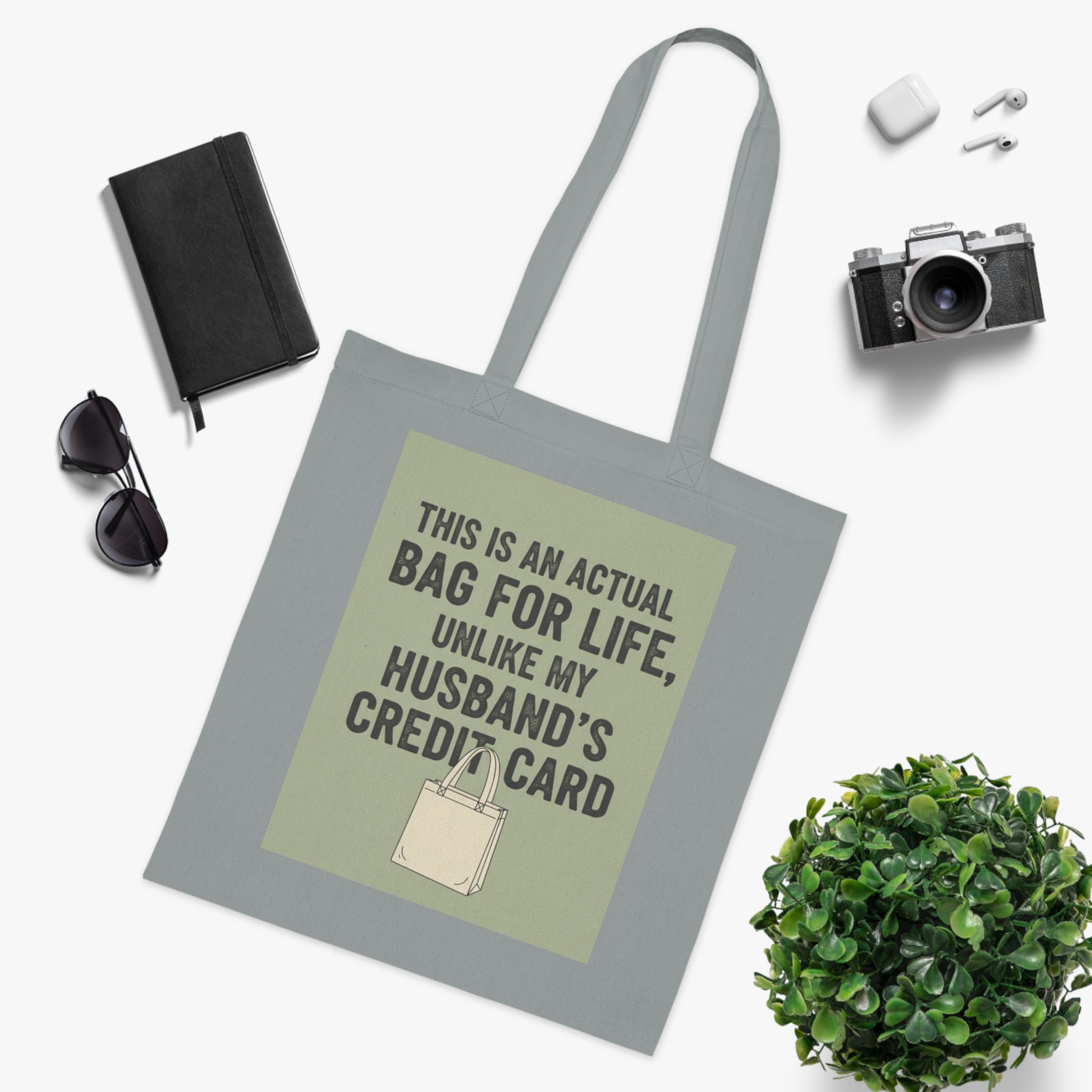 Funny Tote Bag - "This Is An Actual Bag For Life, Unlike My Husband's Credit Card" Cotton Market Tote