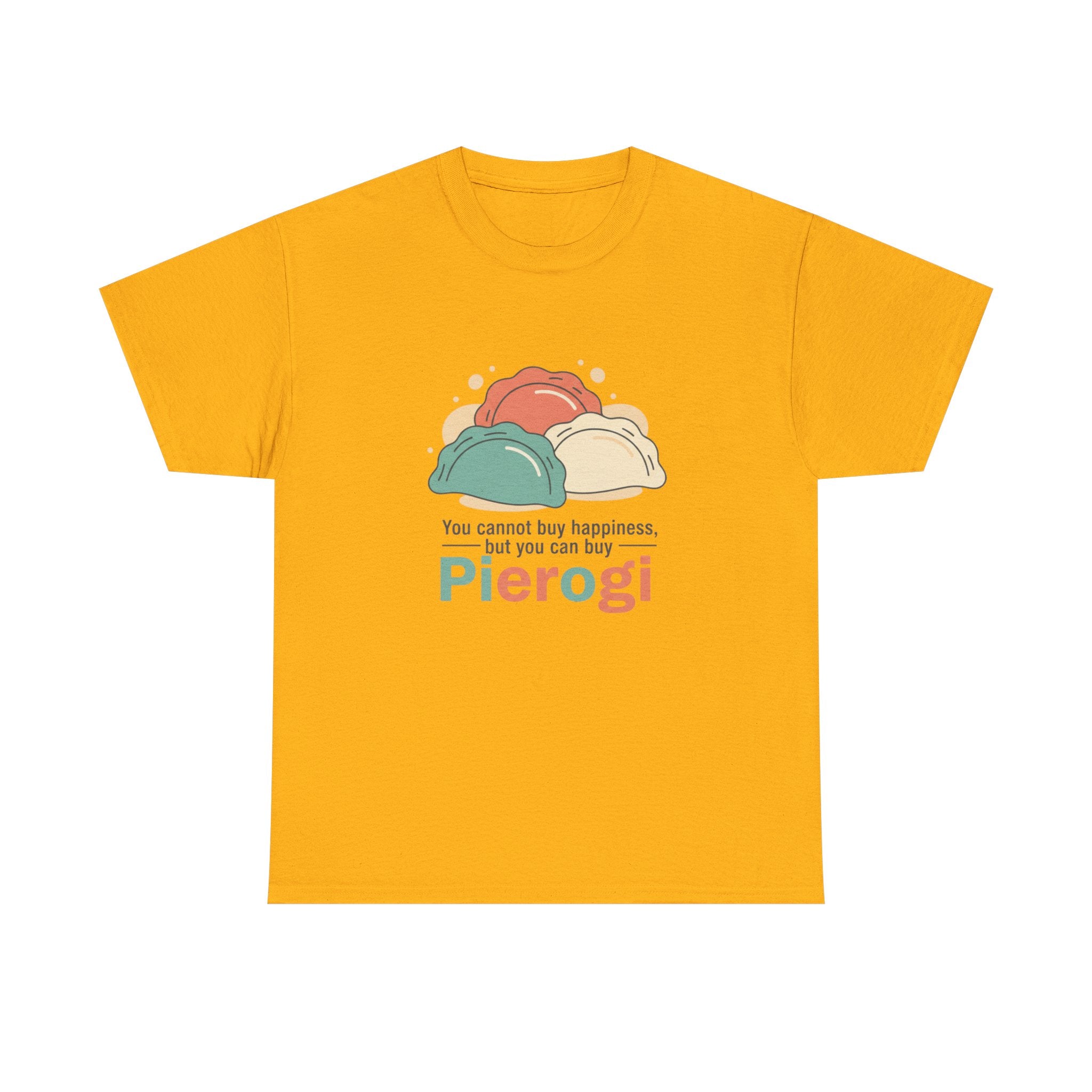 Pierogi T-Shirt — "You cannot buy happiness, but you can buy Pierogi" Funny Foodie Tee