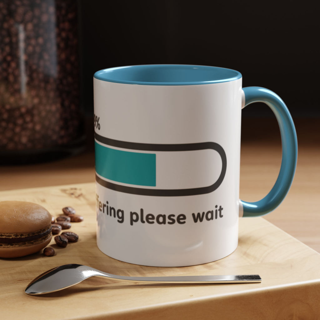 Loading Progress Coffee Mug — "Patience is buffering please wait" Accent Mug
