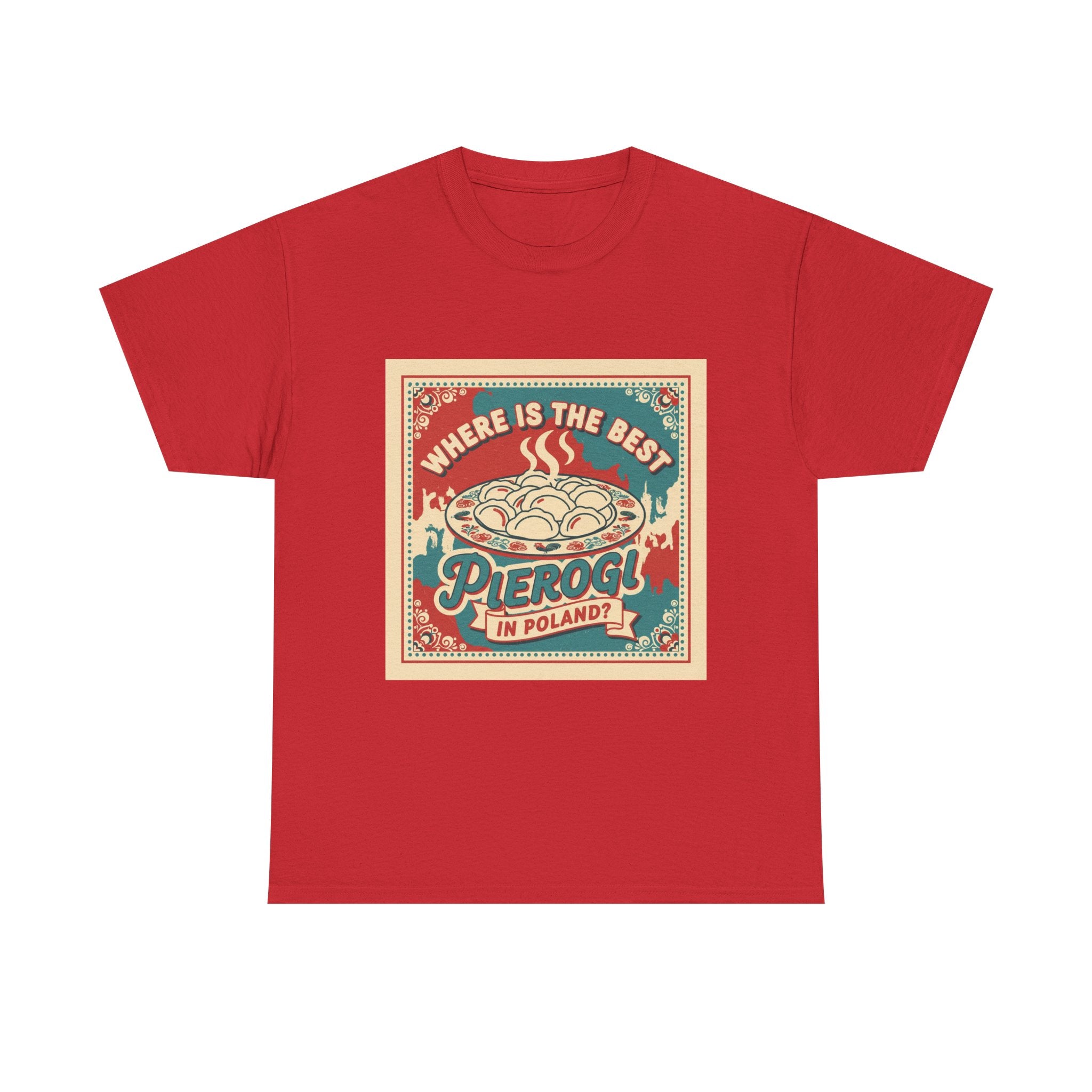 Pierogi in Poland T-Shirt — Retro 'Where Is The Best Pierogi' Polish Food Tee