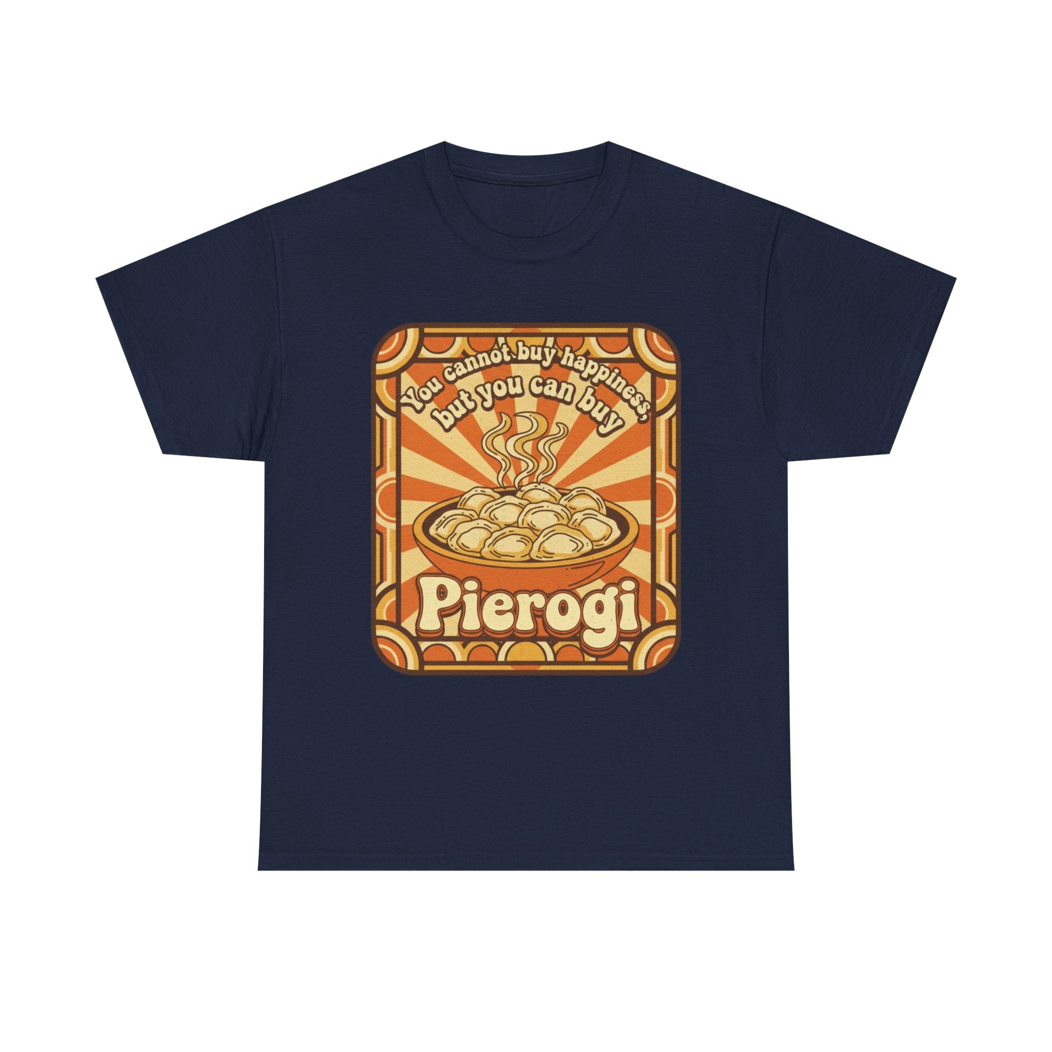 Pierogi T-Shirt — "You Can't Buy Happiness But You Can Buy Pierogi" Retro Food Tee
