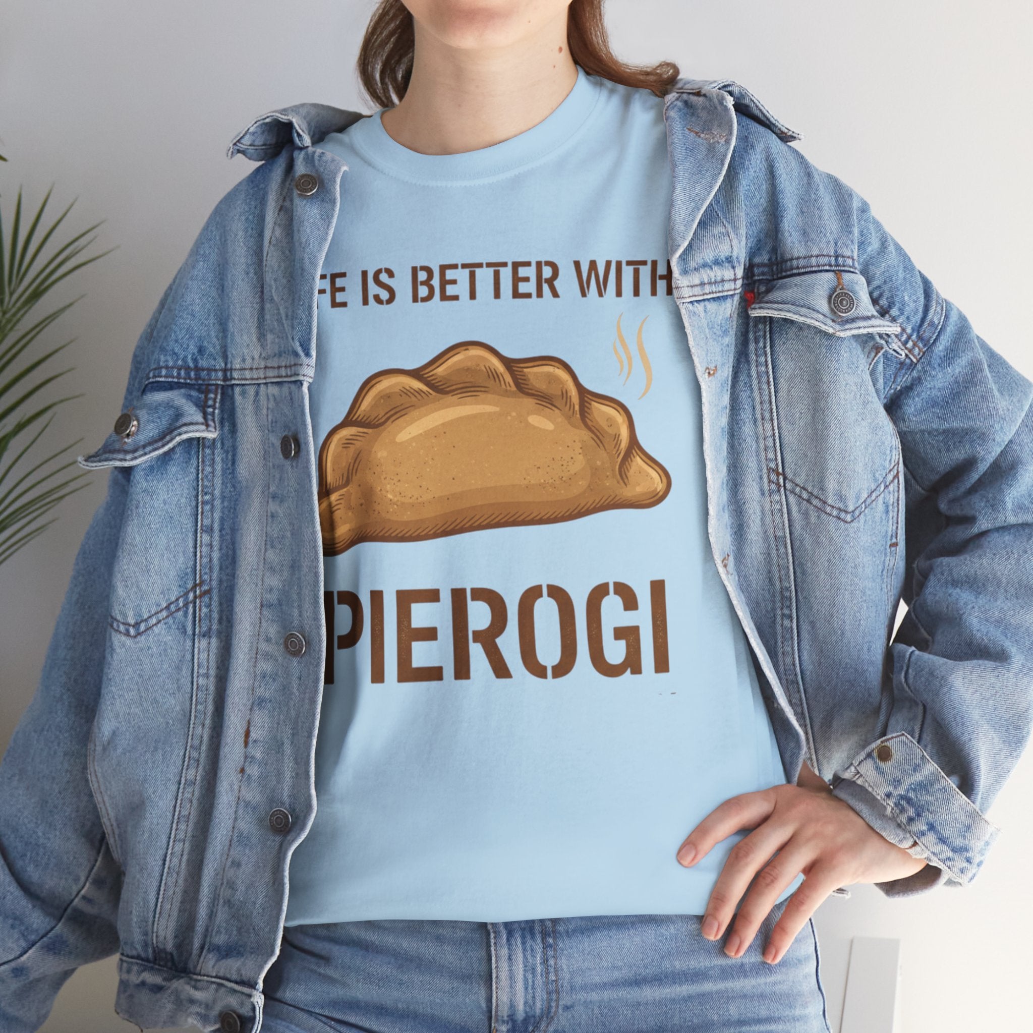 Pierogi T-Shirt — "Life Is Better With Pierogi" Funny Foodie Tee