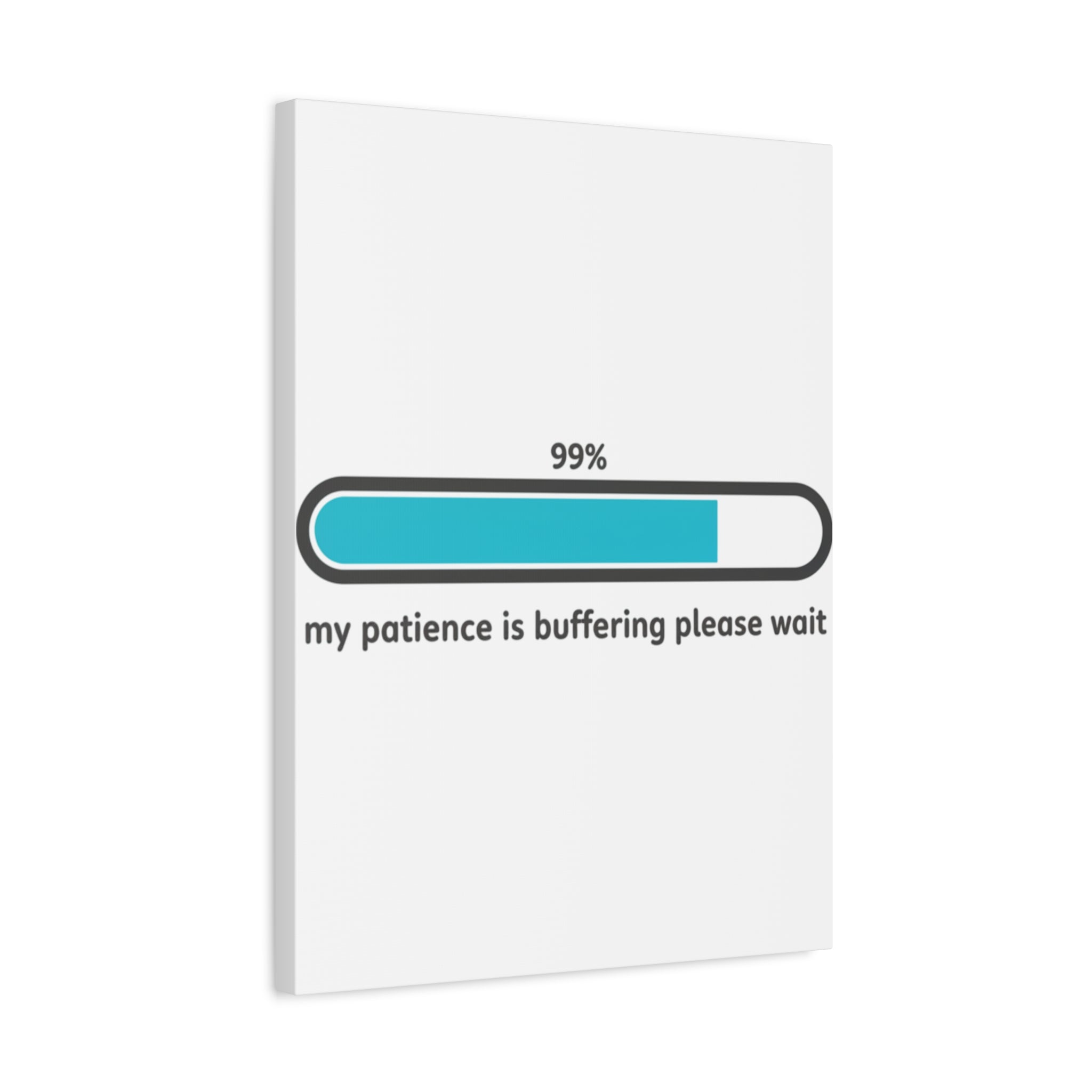 99% Patience Buffering Canvas, Sarcastic Gratitude, Tired Humor